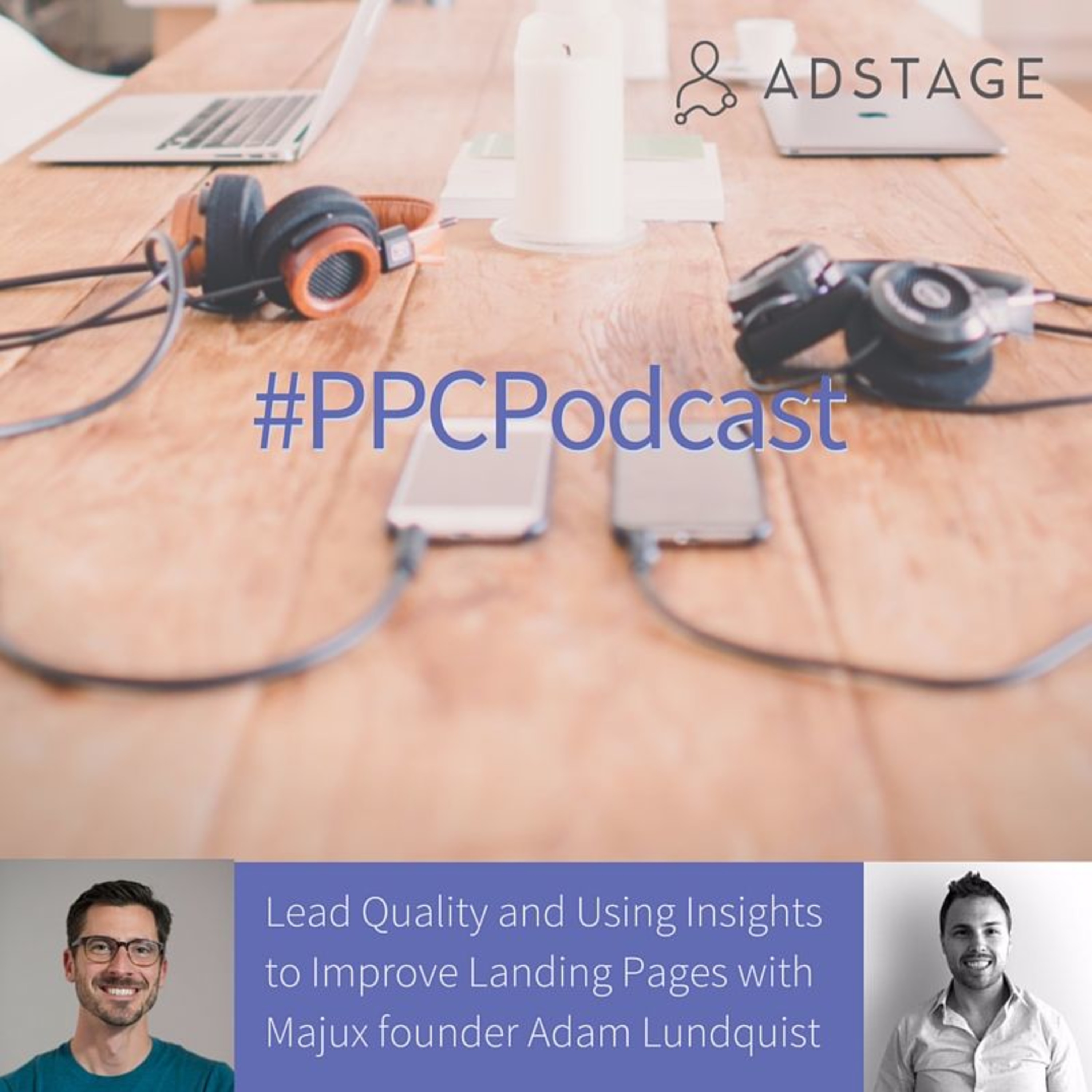 Episode #027 - Using Insights to Improve Landing Pages with Majux founder Adam Lundquist episode artwork