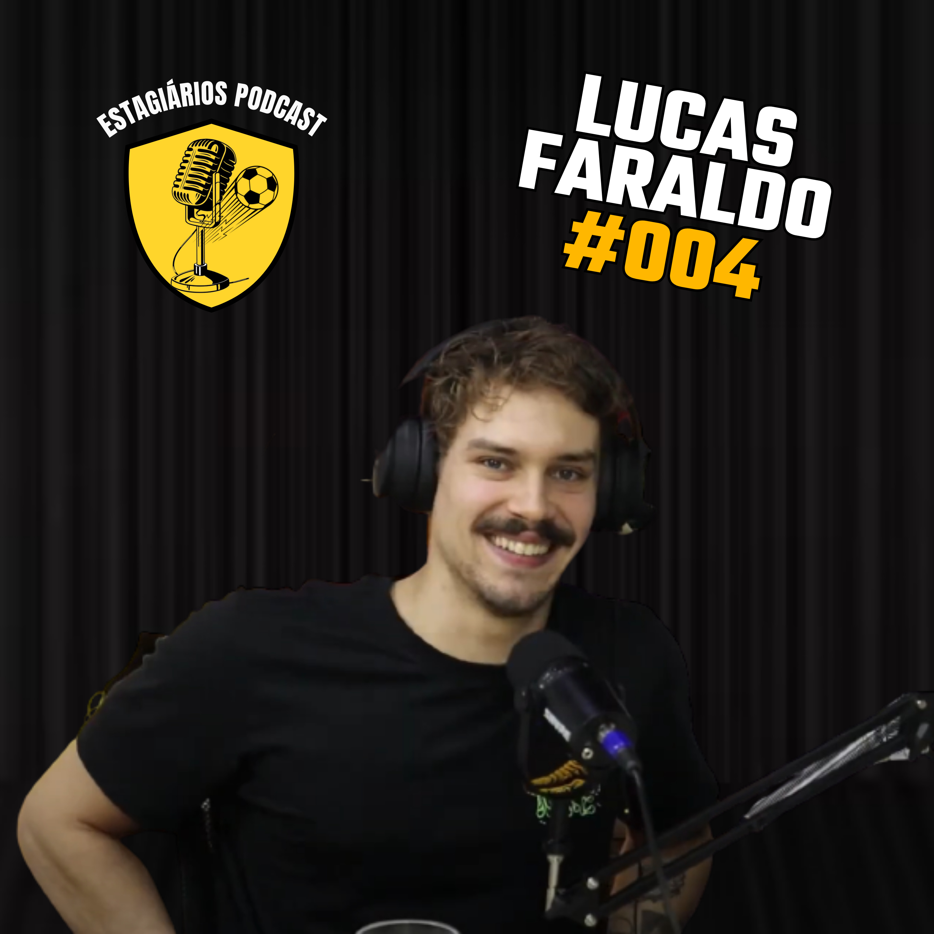 LUCAS FARALDO | ESTAGIÁRIOS PODCAST