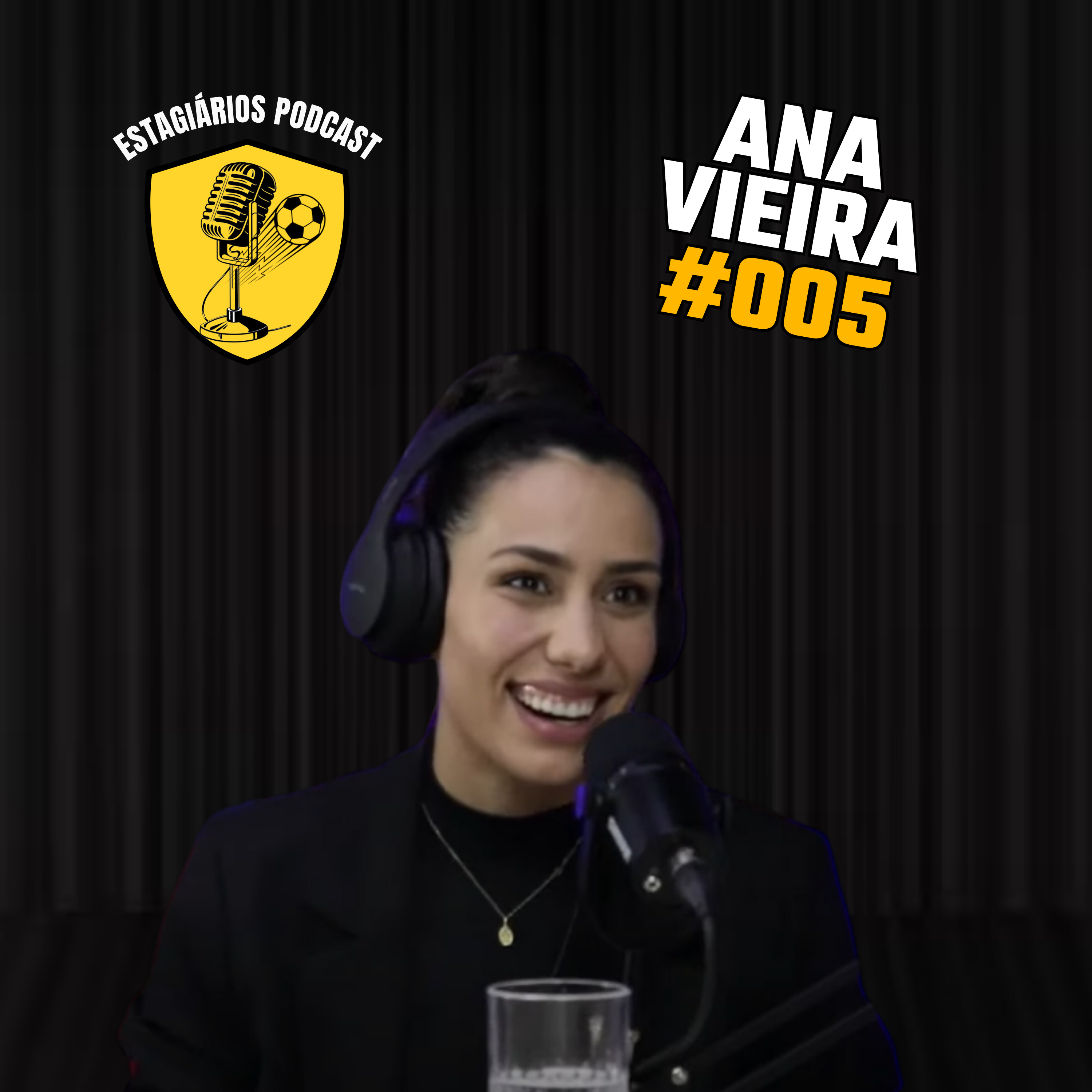 ANA VIEIRA | ESTAGIÁRIOS PODCAST
