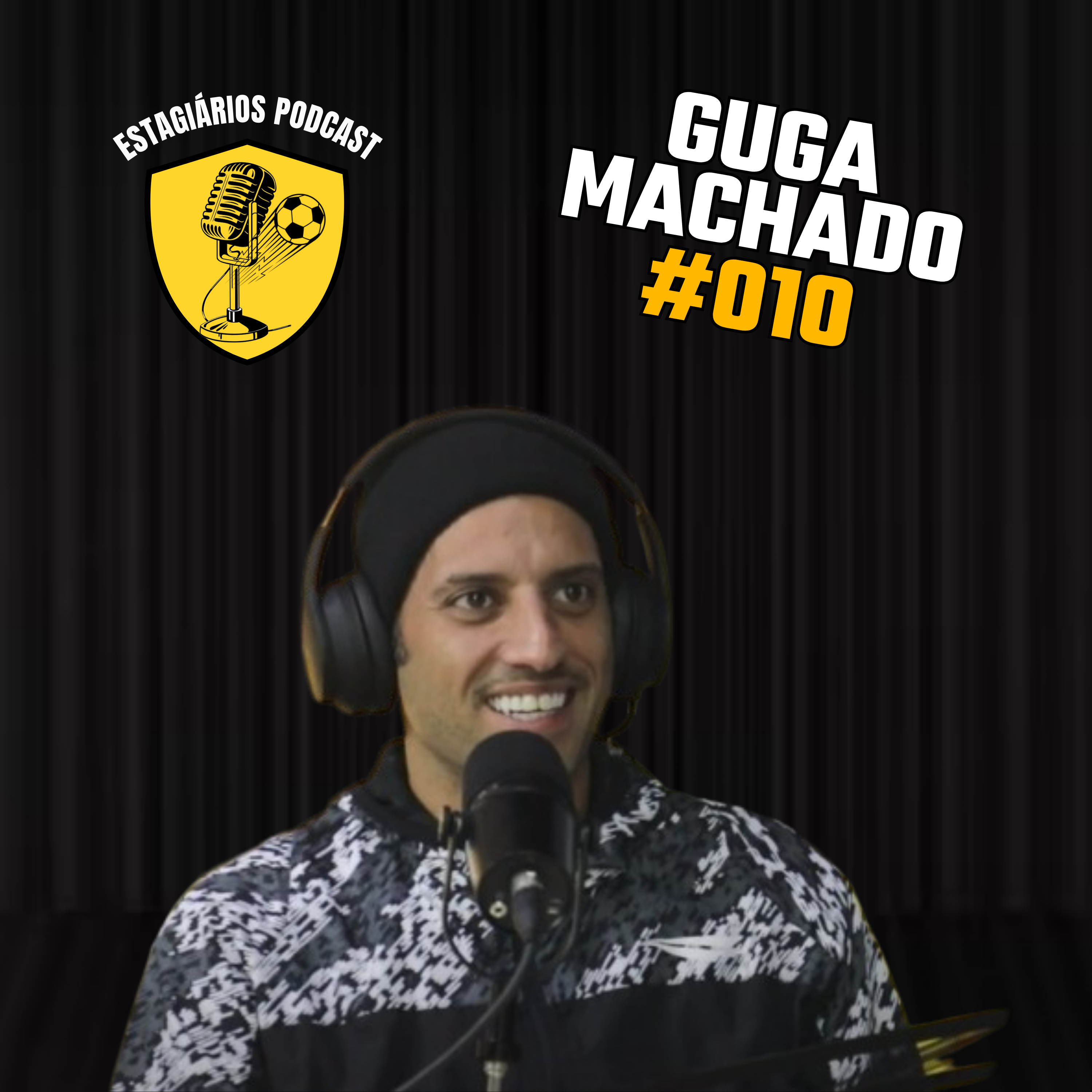 GUGA MACHADO | ESTAGIÁRIOS PODCAST