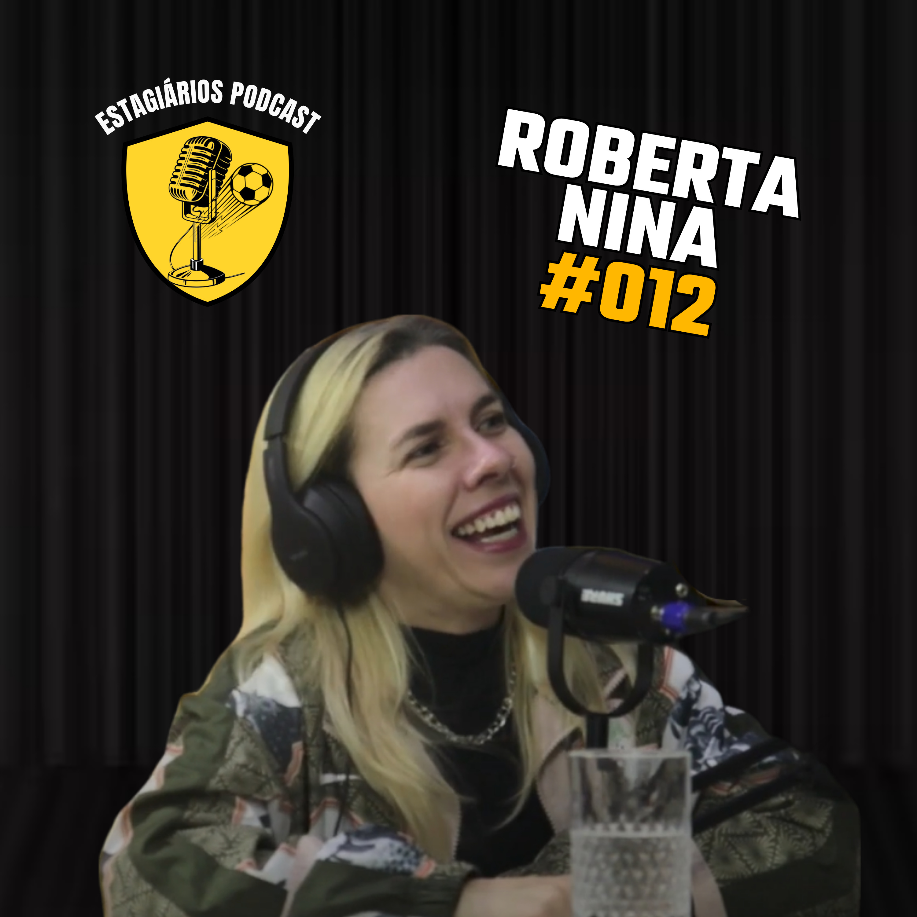 ROBERTA NINA (DIBRADORAS) | ESTAGIÁRIOS PODCAST