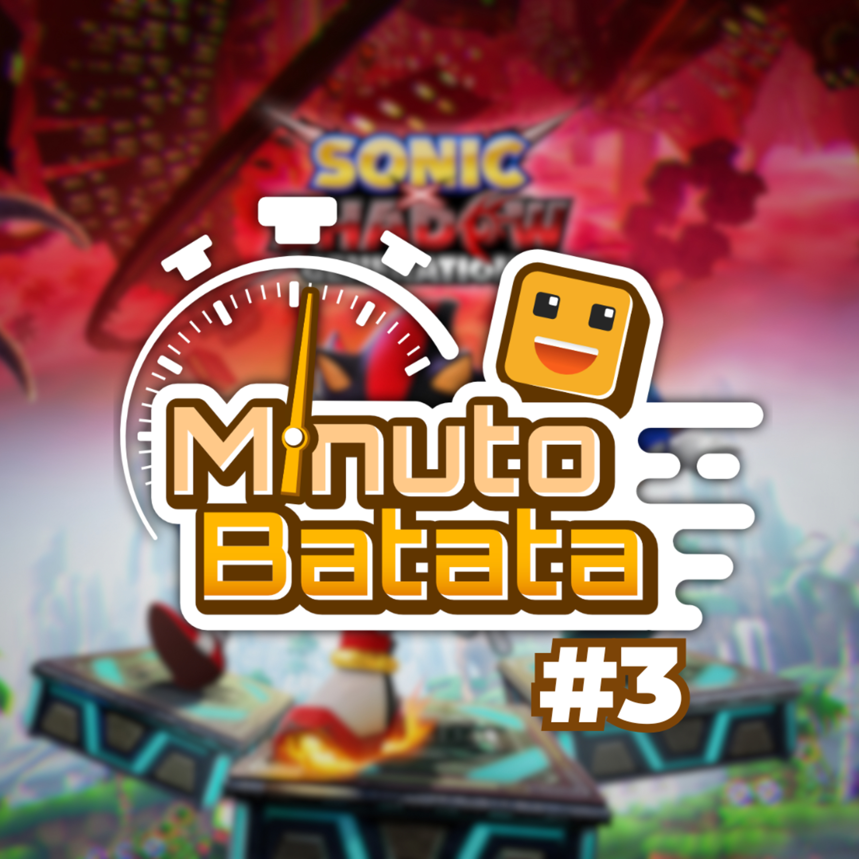 Minuto Batata #3 | Sonic X Shadow Generations episode artwork