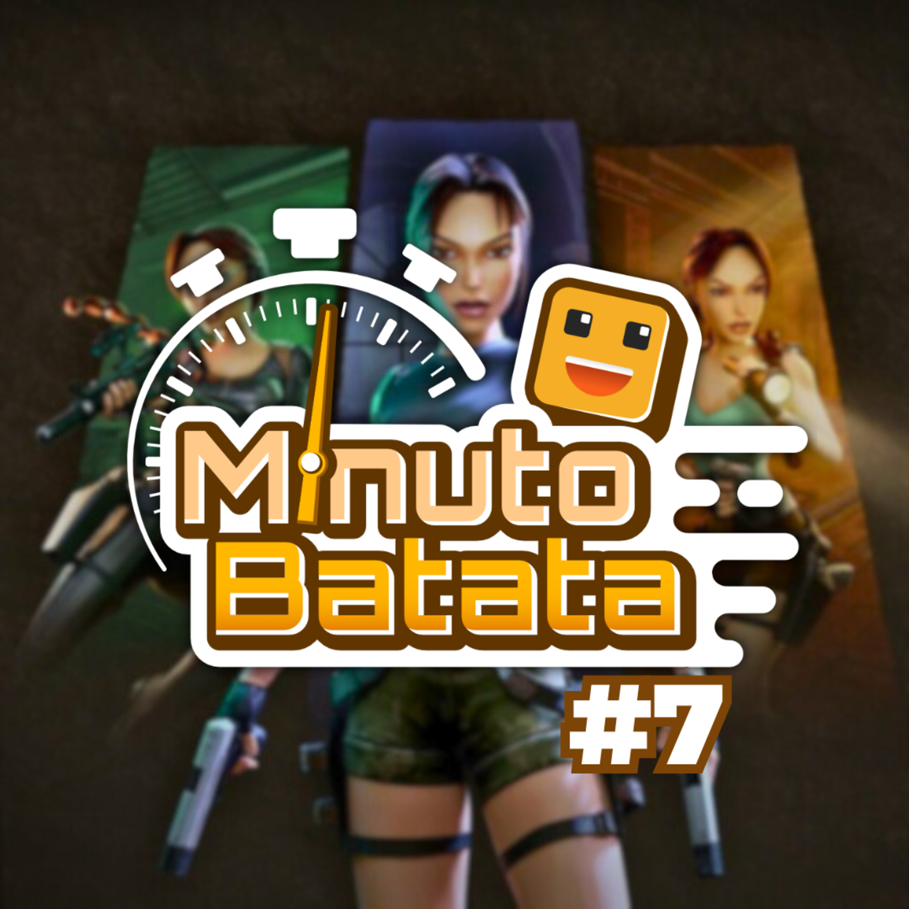 Minuto Batata #7 | Tomb Raider IV-VI Remastered episode artwork