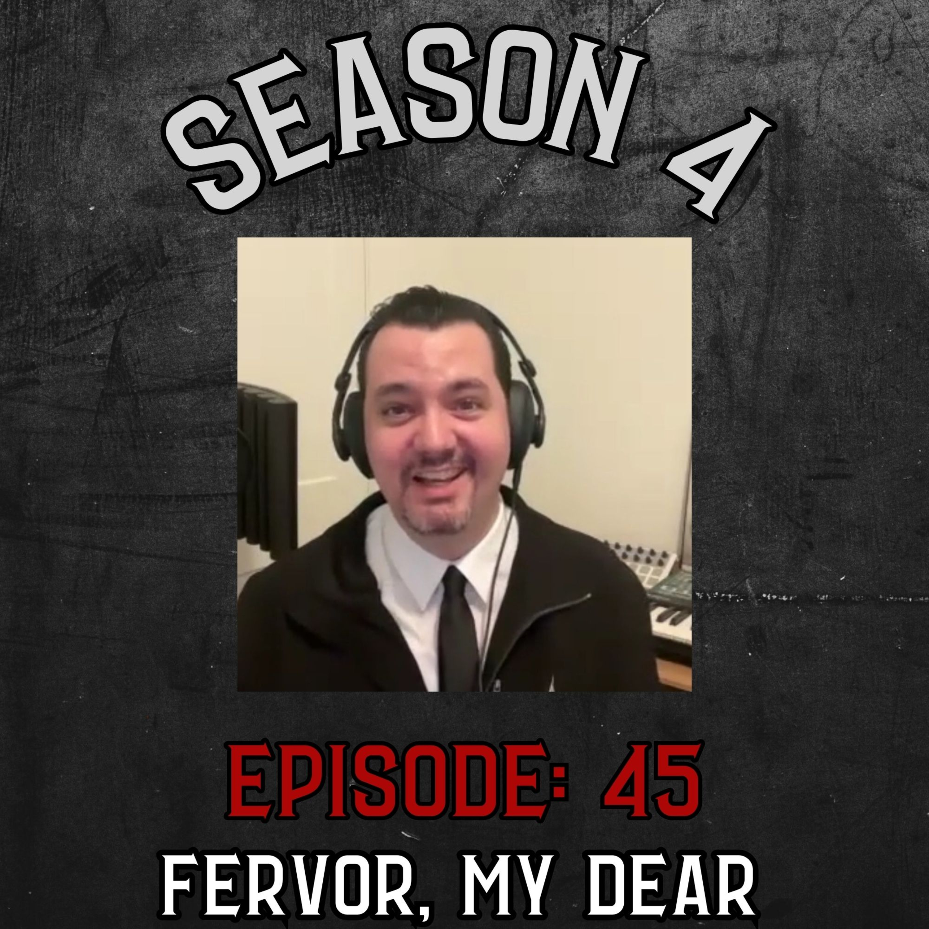 Season 4 Ep 45: Fervor, My Dear! episode artwork