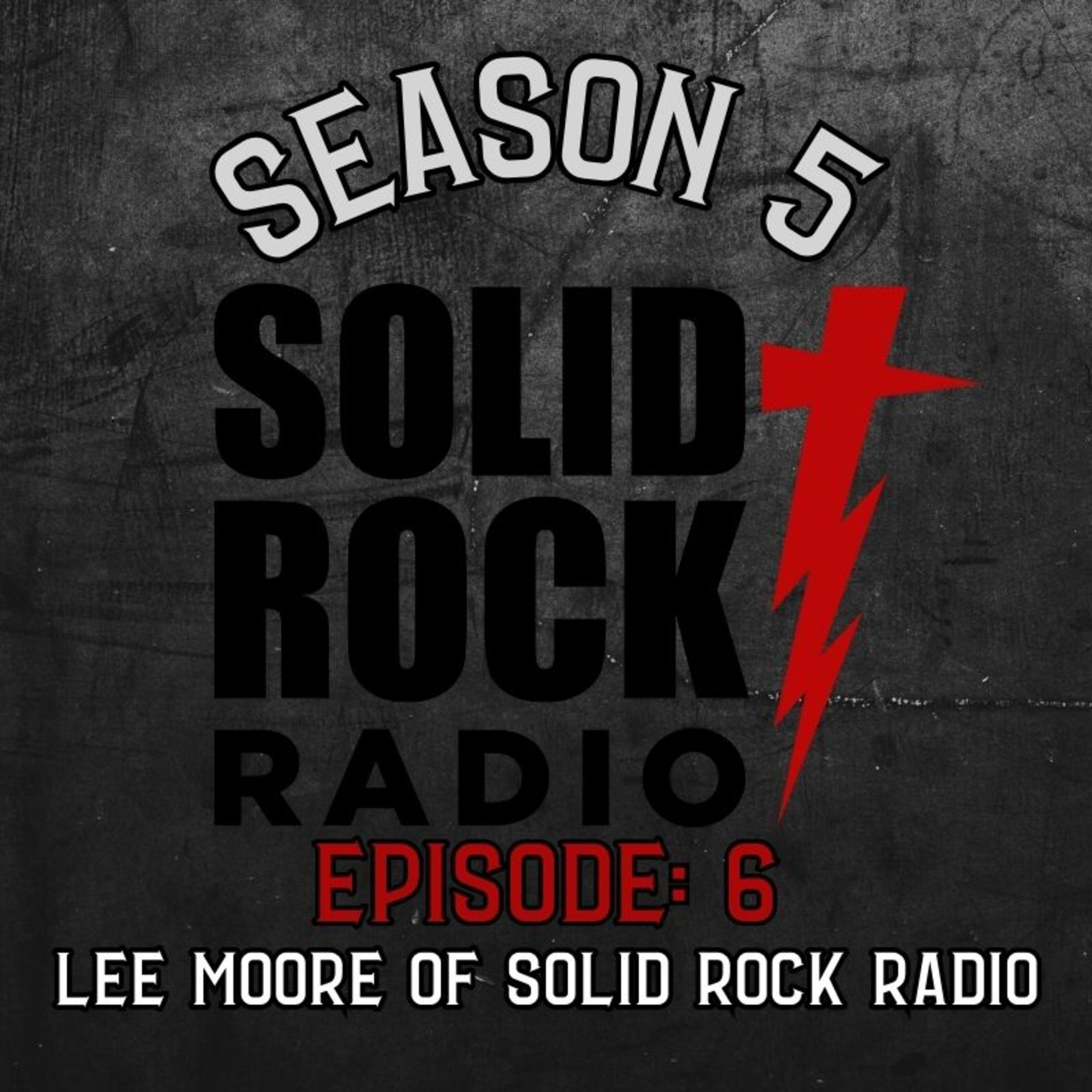 Season 5 Ep 6 Lee Moore of Solid Rock Radio