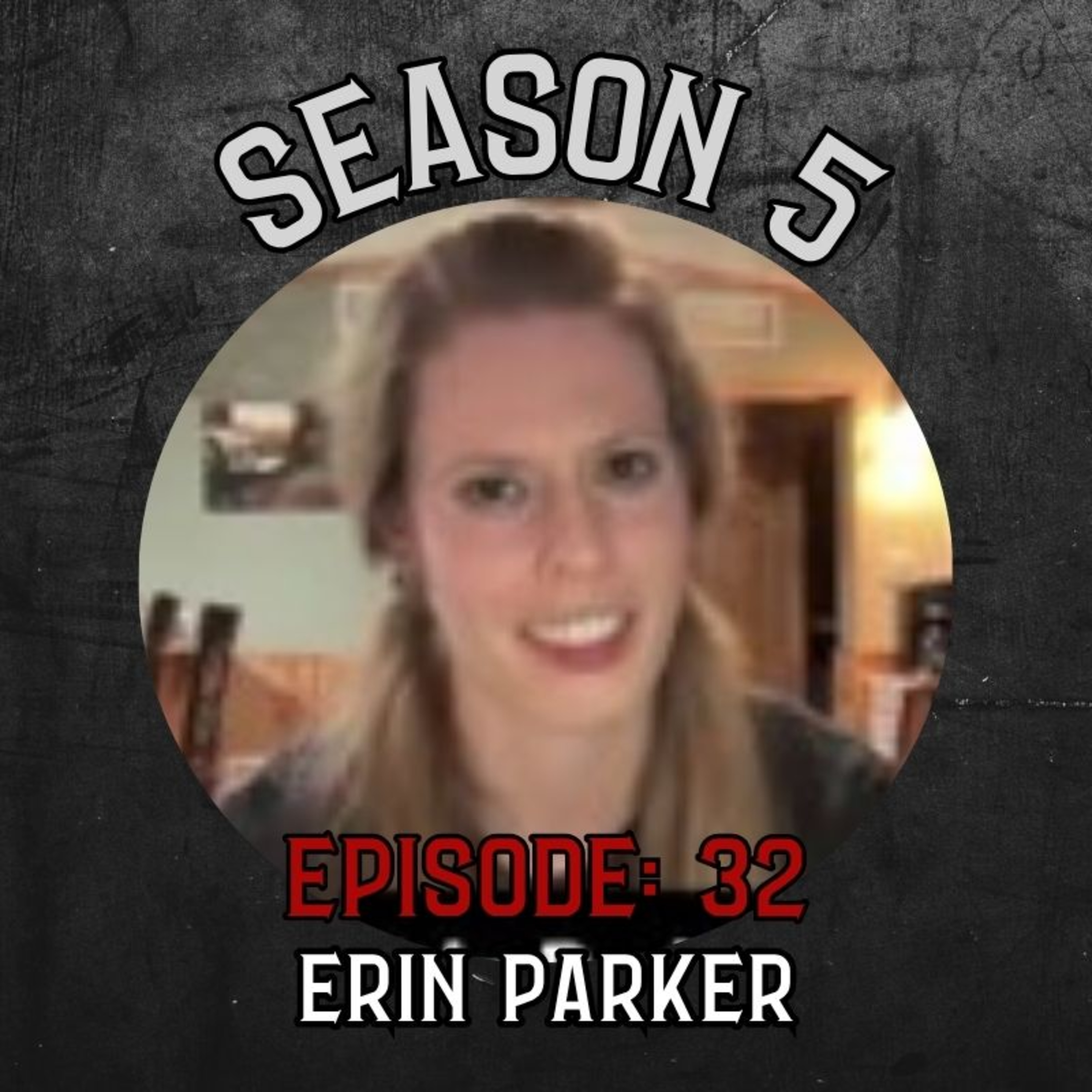 Season 5 Ep 32: Erin Parker episode artwork