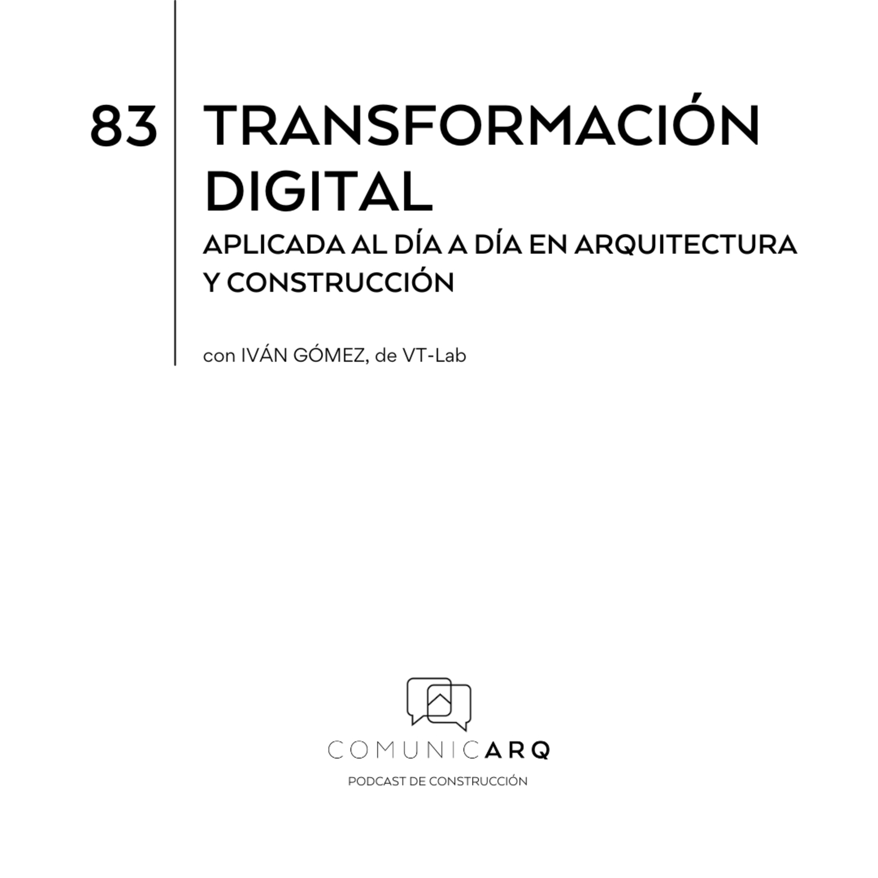 83_ Transformación Digital en la Construcción, con Ivan Gómez