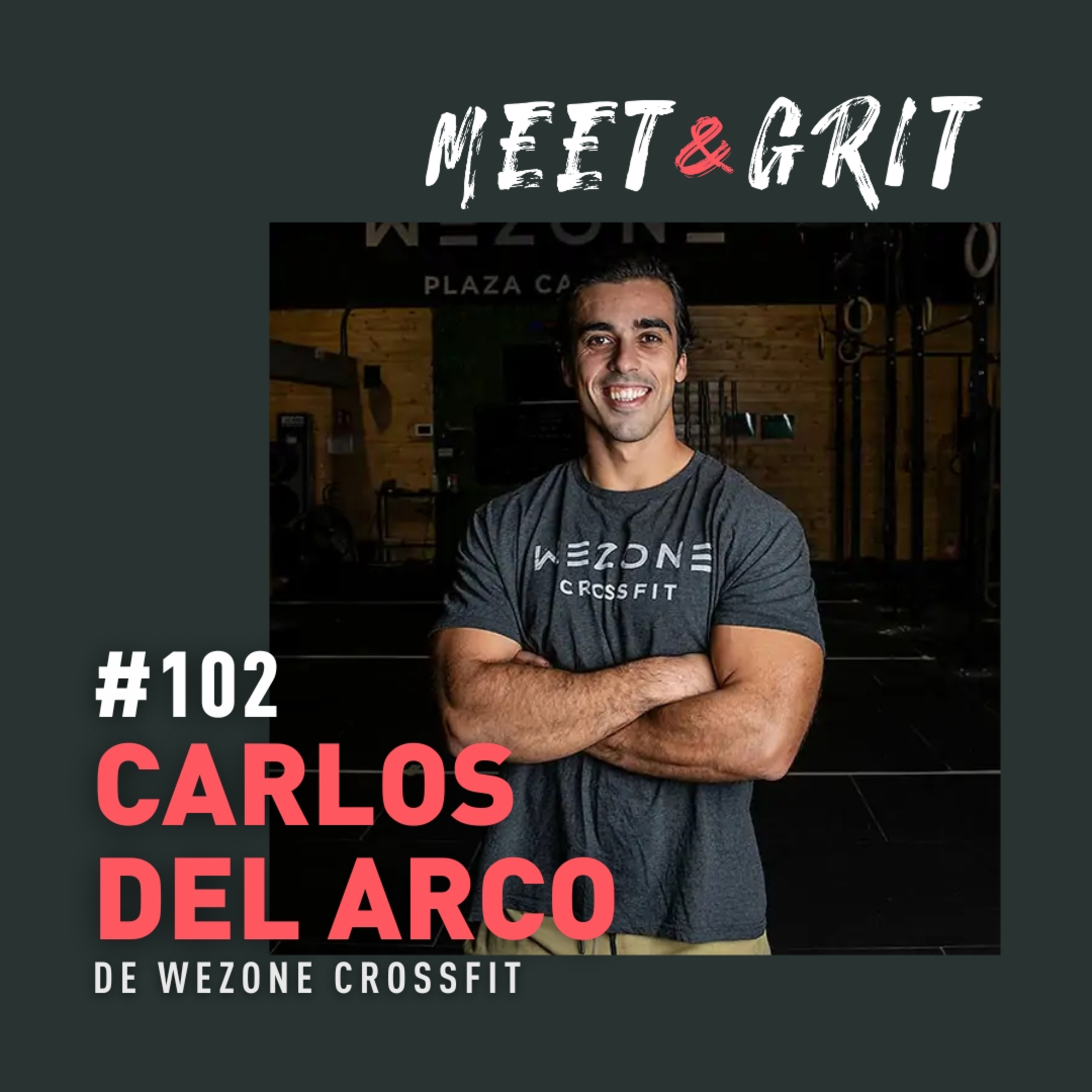 #102 - Carlos Del Arco, de WEZONE CrossFit episode artwork