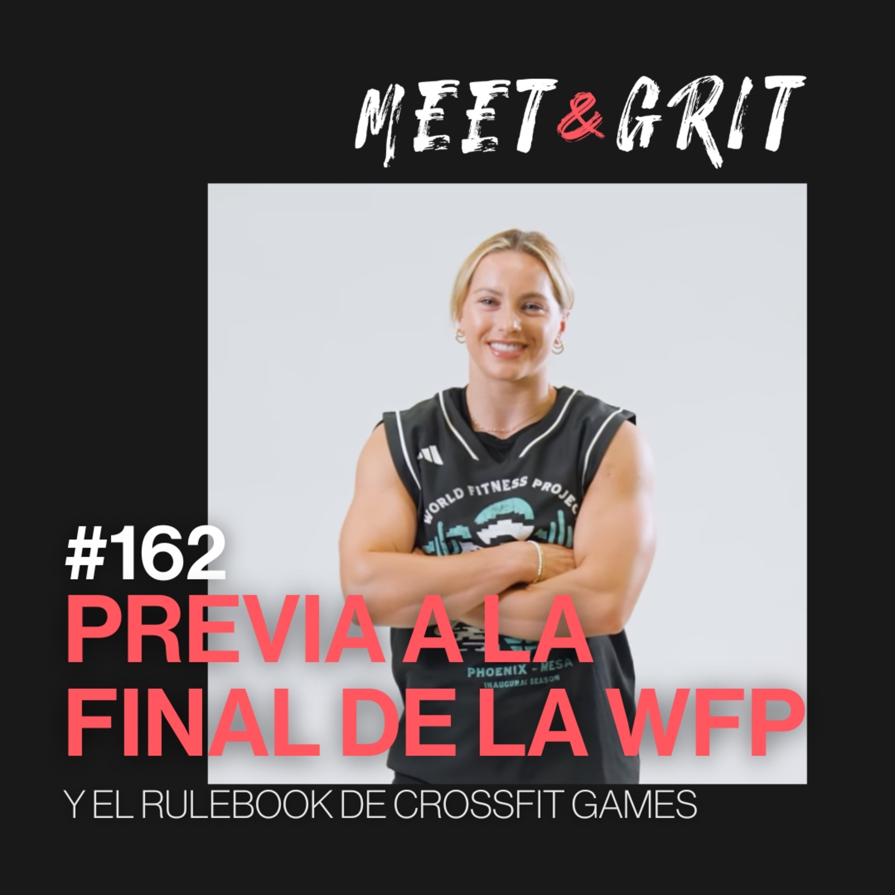 #162 - Previa a la final de la World Fitness Project y el Rulebook de CrossFit Games episode artwork