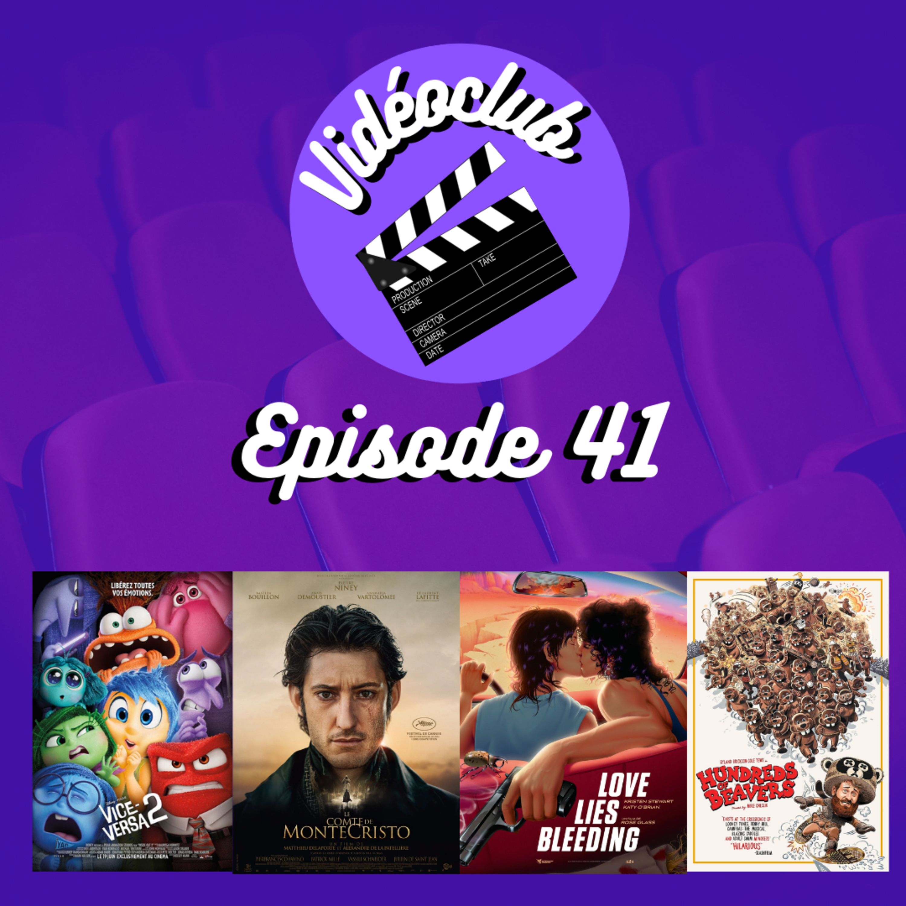 Ep.41 - Vidéoclub (Le Comte de Monte-Cristo, Love Lies and Bleeding, Vice-Versa 2 & tout plein de castors !)