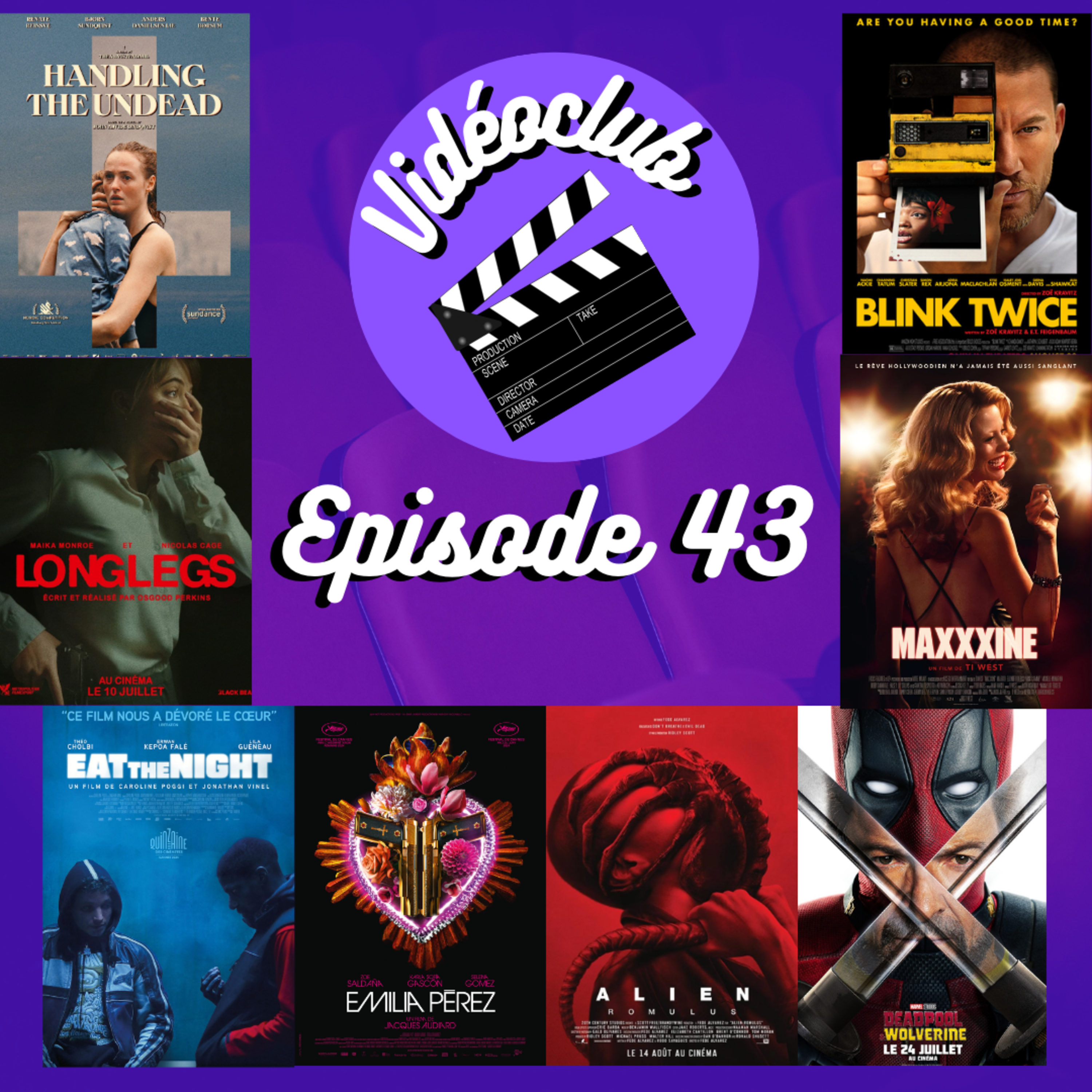 Ep.43 - Émission rattrape de l'été ! (Emilia Pérez, Alien Romulus, Eat the night, Deadpool & Wolverine, Longlegs, Maxxxine, Handling the undead & Blinck twice)