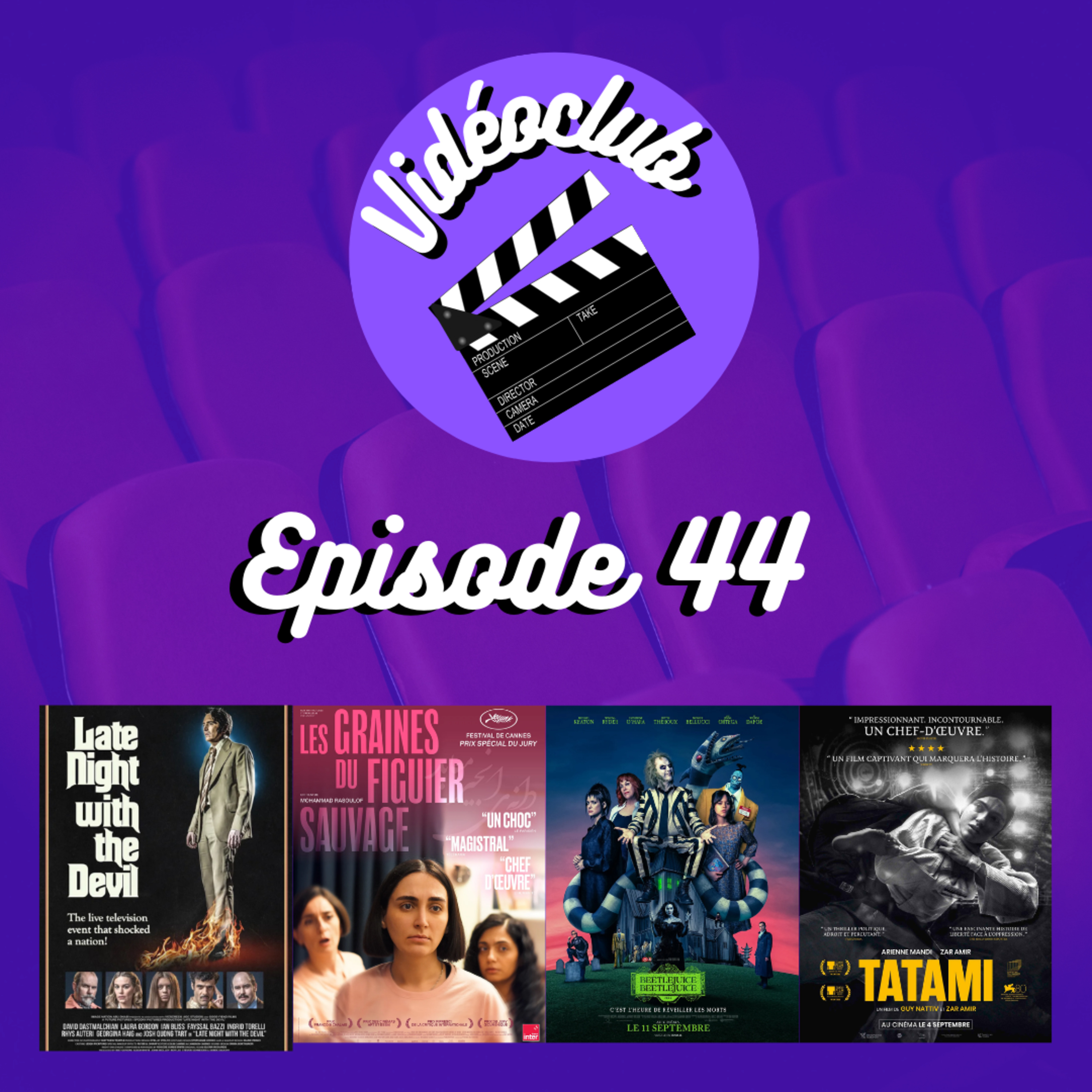 Ep.44 - Vidéoclub (Beetlejuice Beetlejuice, Les Graines du figuier sauvage, Tatami, Late Night with the Devil & Nanni Moretti)