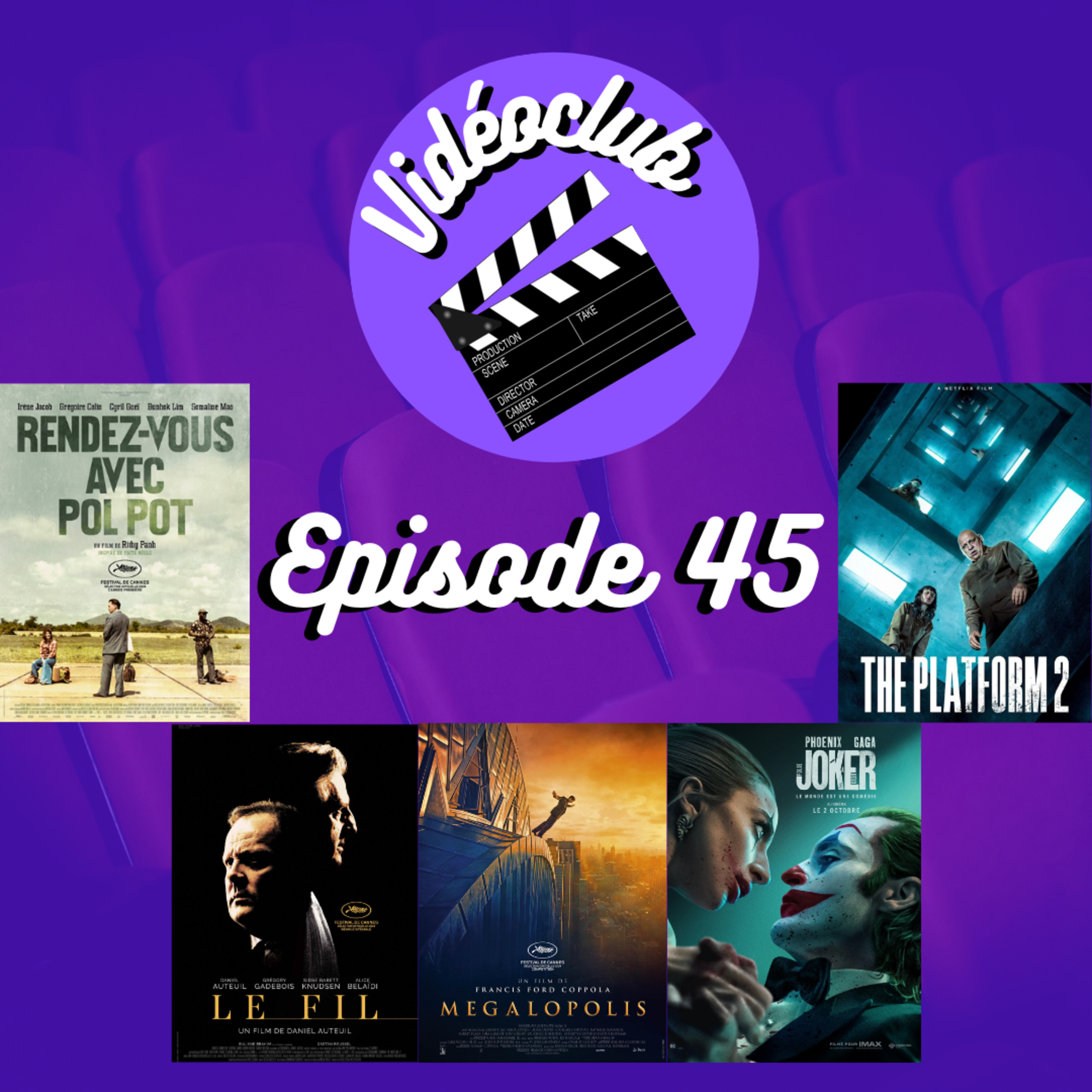 Ep.45 - Vidéoclub (Megalopolis, Joker : Folie à Deux, La Plateforme 2, Le Fil, Rendez-vous avec Pol Pot & Revenge)
