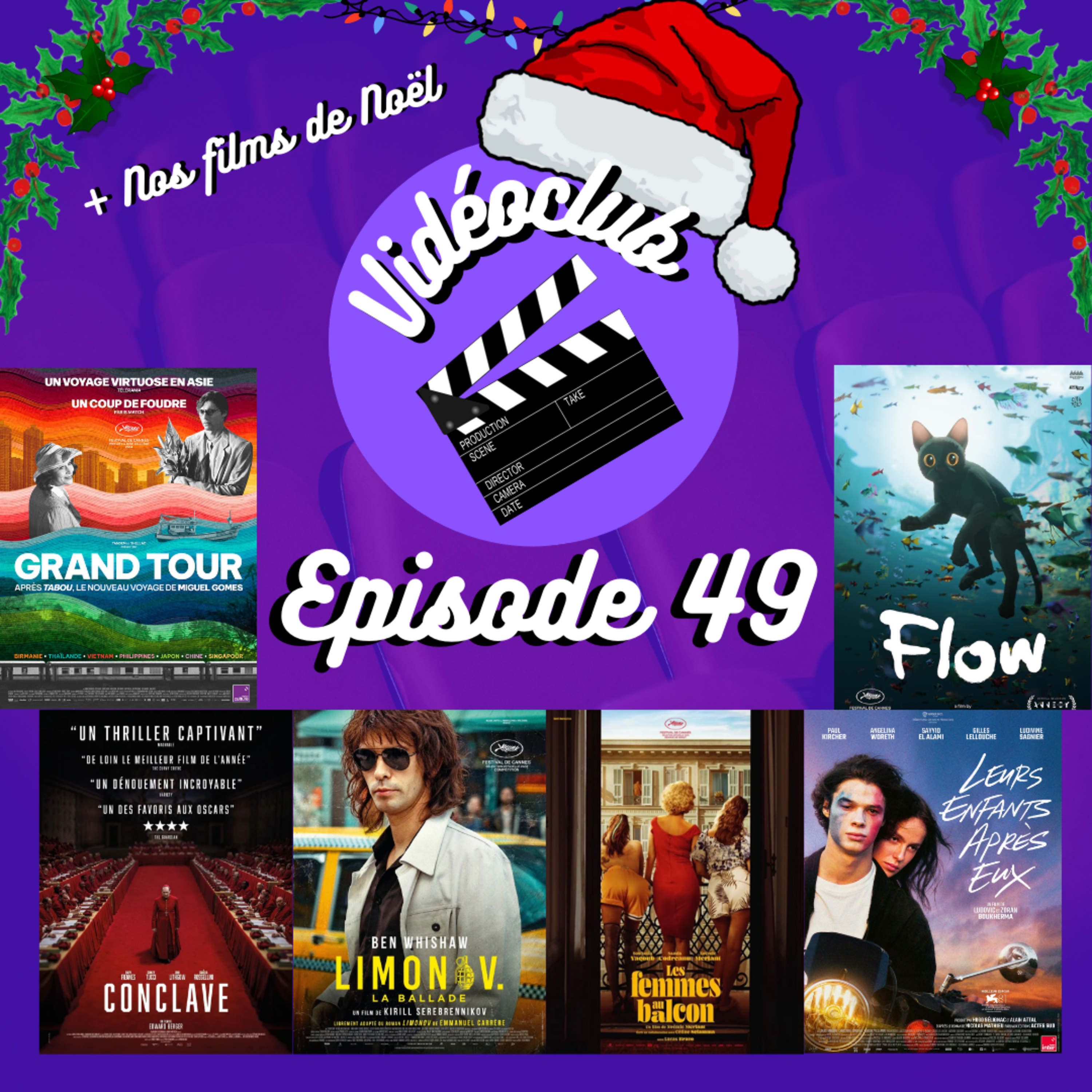 Ep.49 - Vidéoclub (Limonov, Les Femmes au Balcon, Leurs Enfants Après Eux, Conclave, Grand Tour, Flow & Nos films de Noël!)