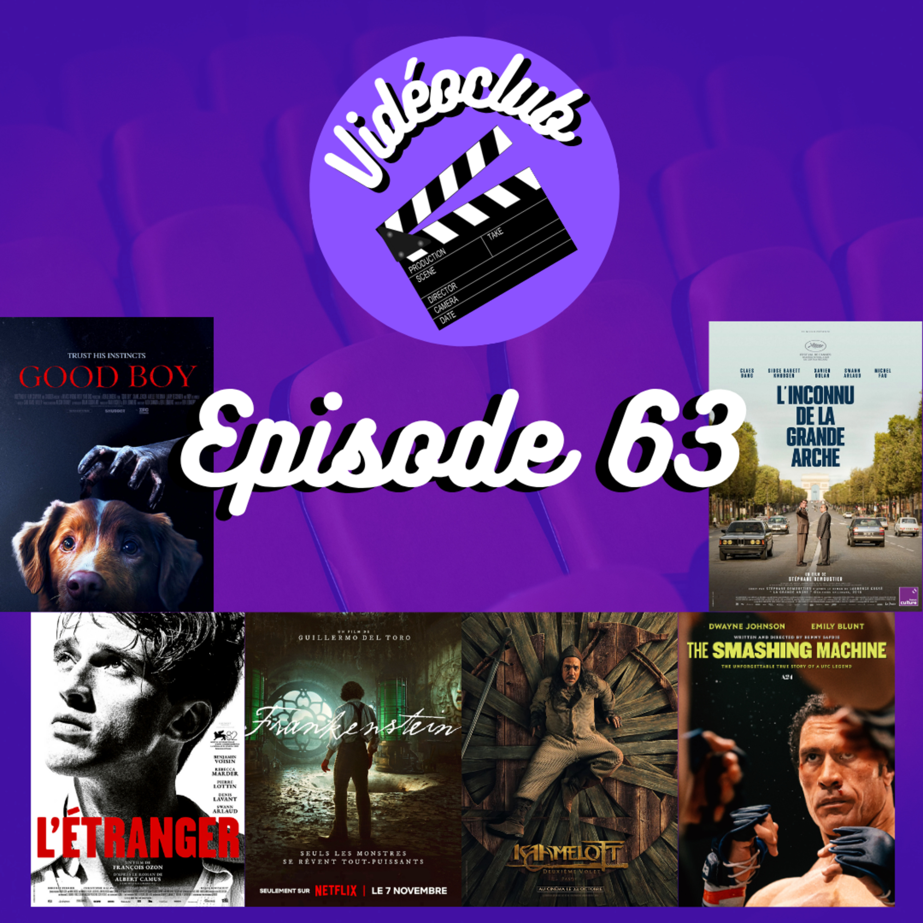 Ep.63 - Vidéoclub (Frankenstein, Kaamelott, L'étranger, Good boy, The Smashing machine, L'inconnu de la Grande Arche & le GIFF 2025)
