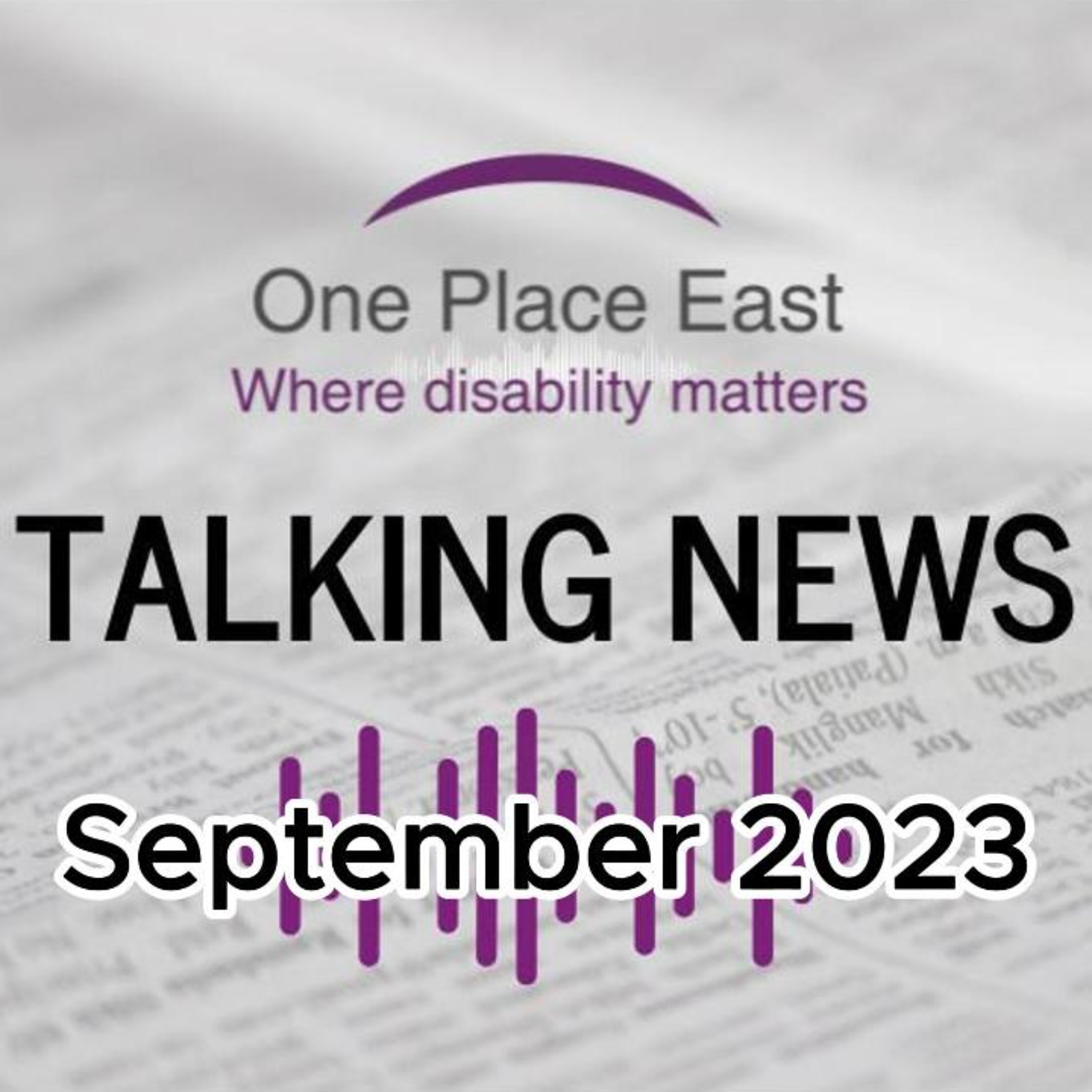 05 One Place East Talking Newsletter - Sept 2023 episode artwork