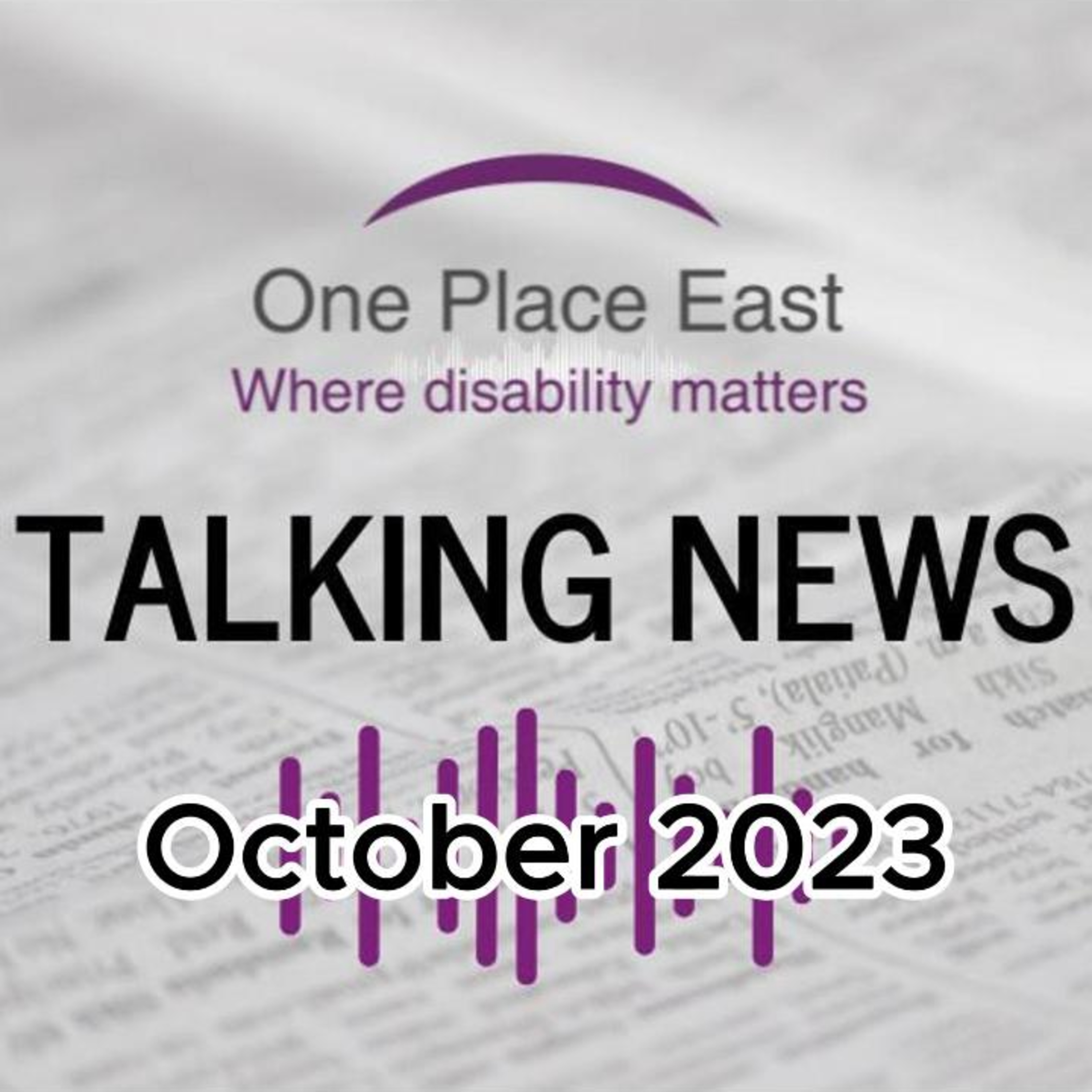 06 One Place East Talking Newsletter - Oct 2023 episode artwork