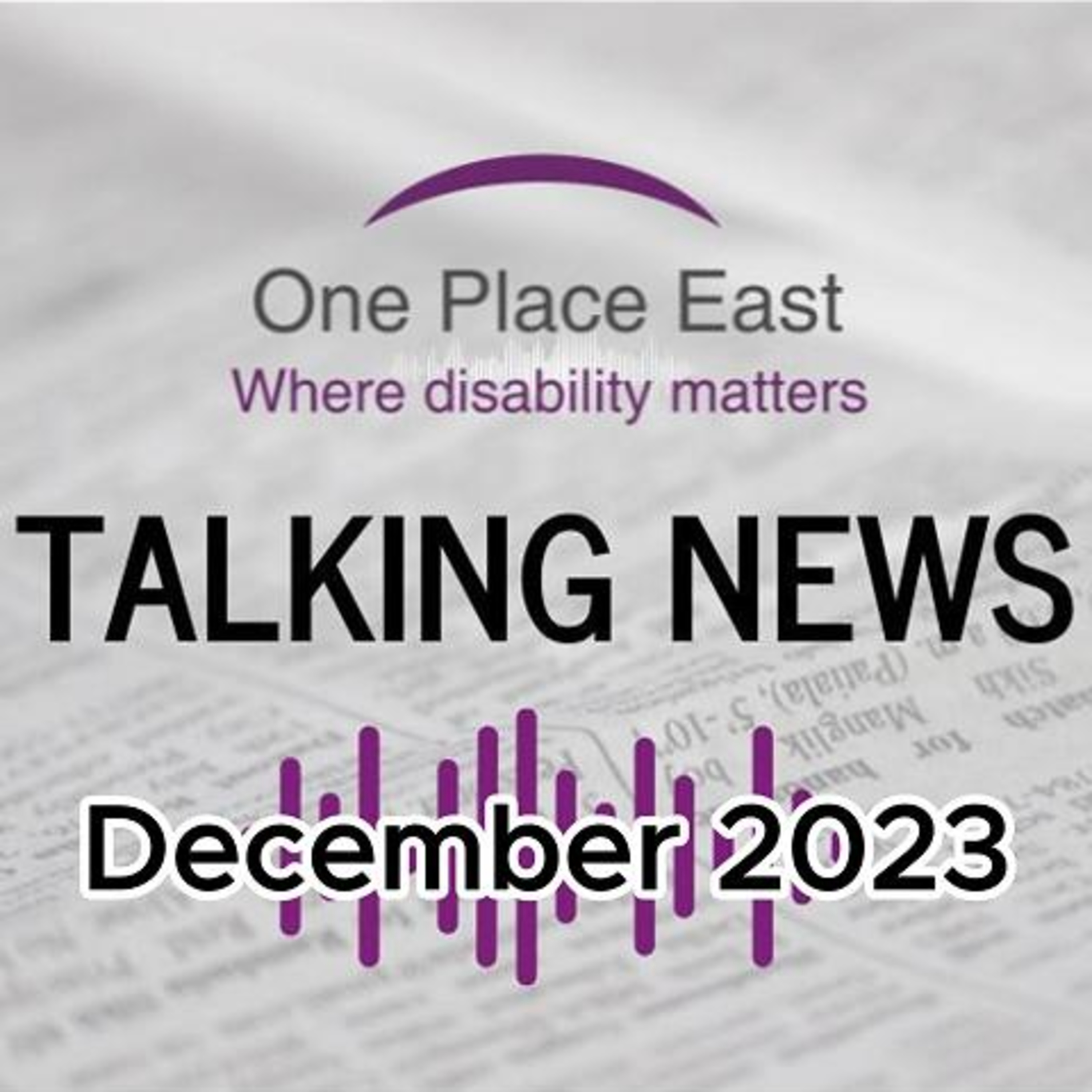 08 One Place East Talking Newsletter - Dec 2023 episode artwork