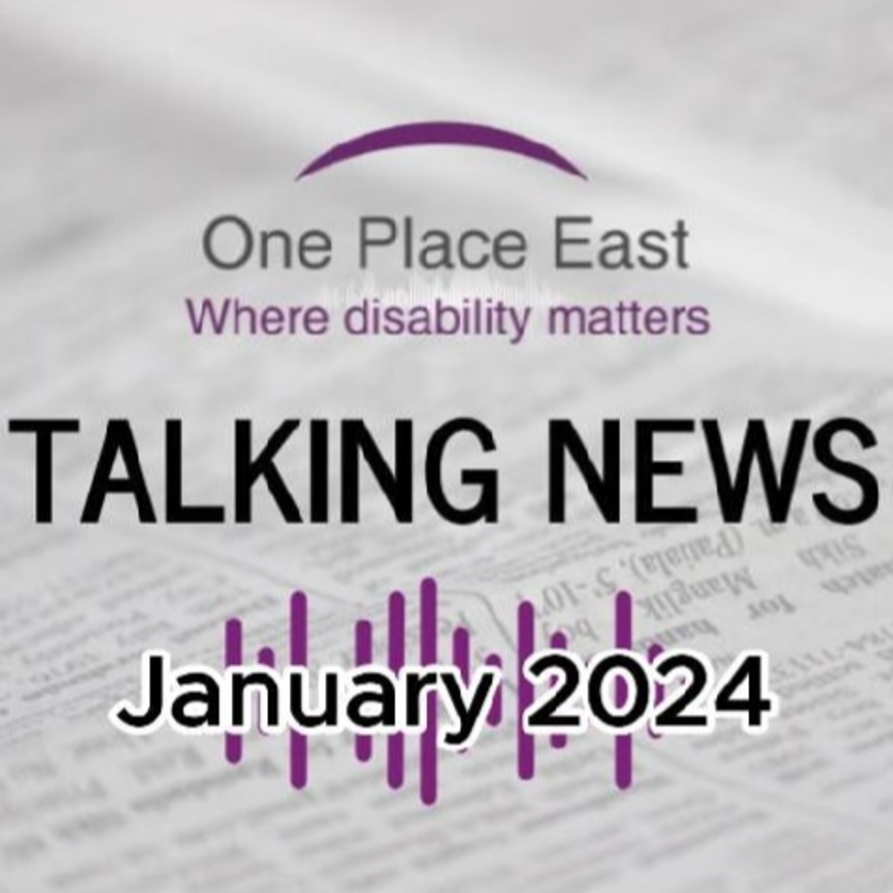 09 One Place East Talking Newsletter - Jan 2024 episode artwork