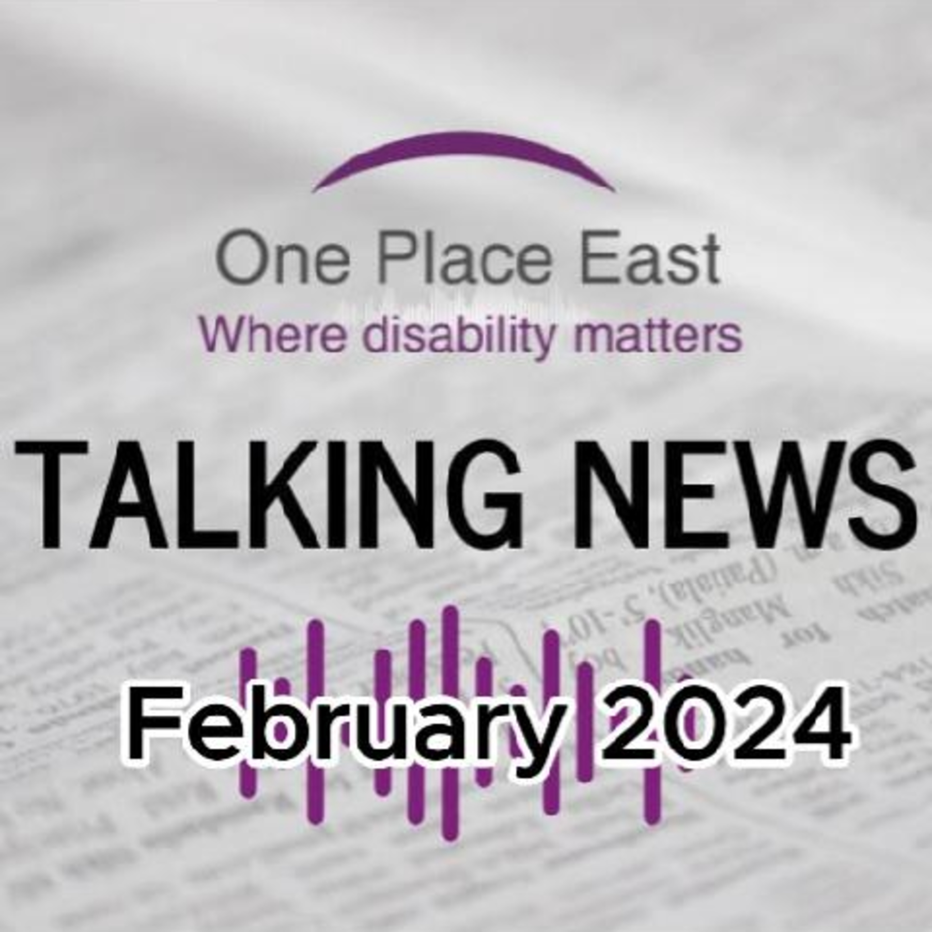10 One Place East Talking Newsletter - Feb 2024 episode artwork