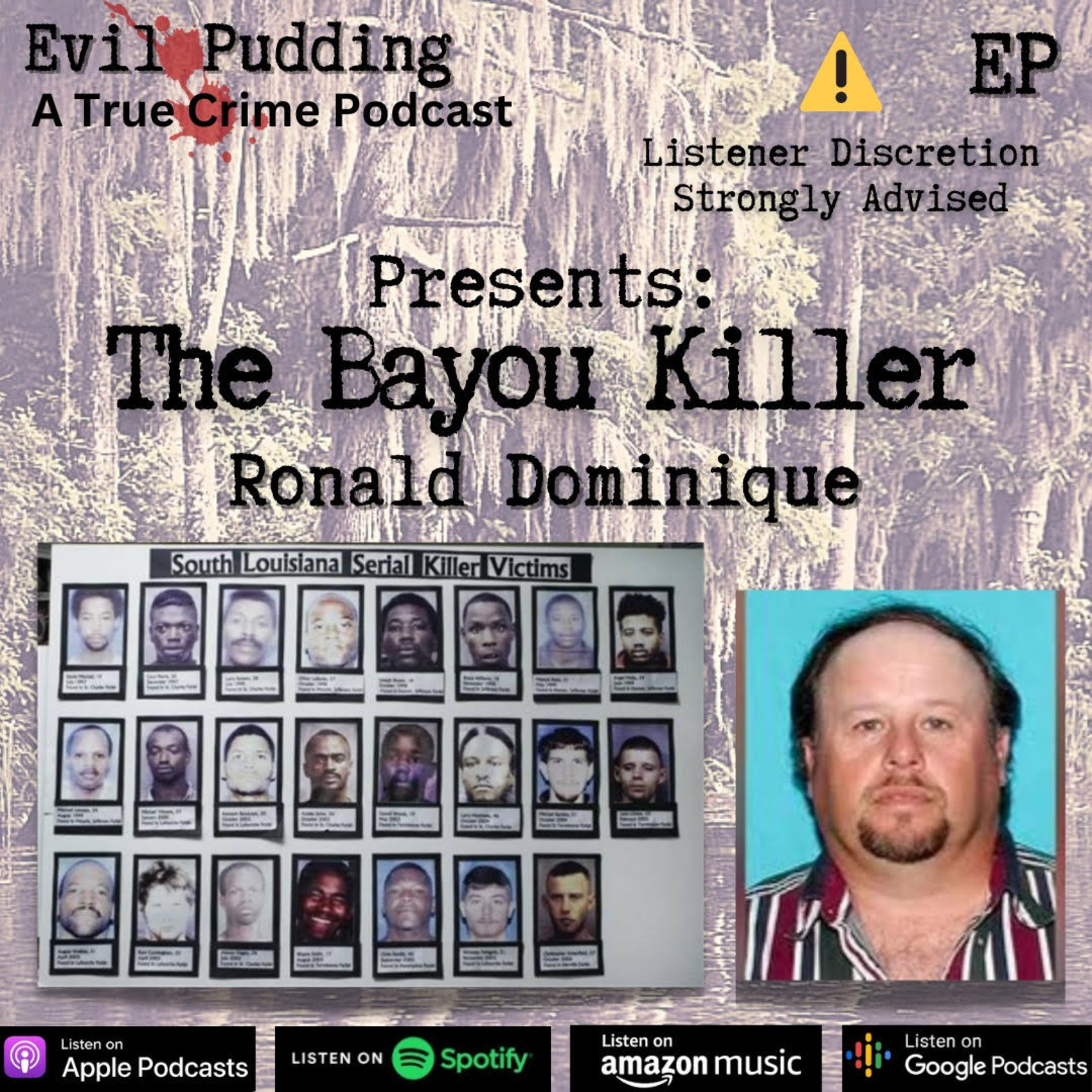 Evil Pudding Episode 54 - The Bayou Killer; Ronald Dominique