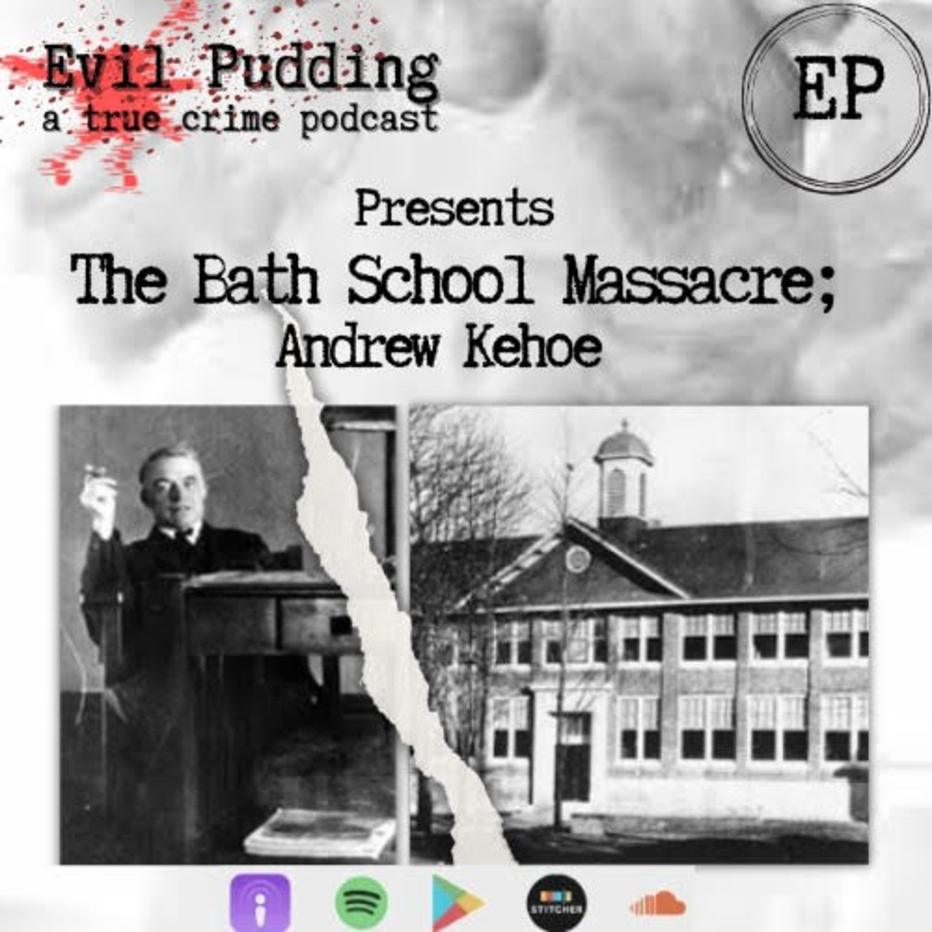 Evil Pudding Episode 55 - The Bath School Massacre; Andrew Kehoe