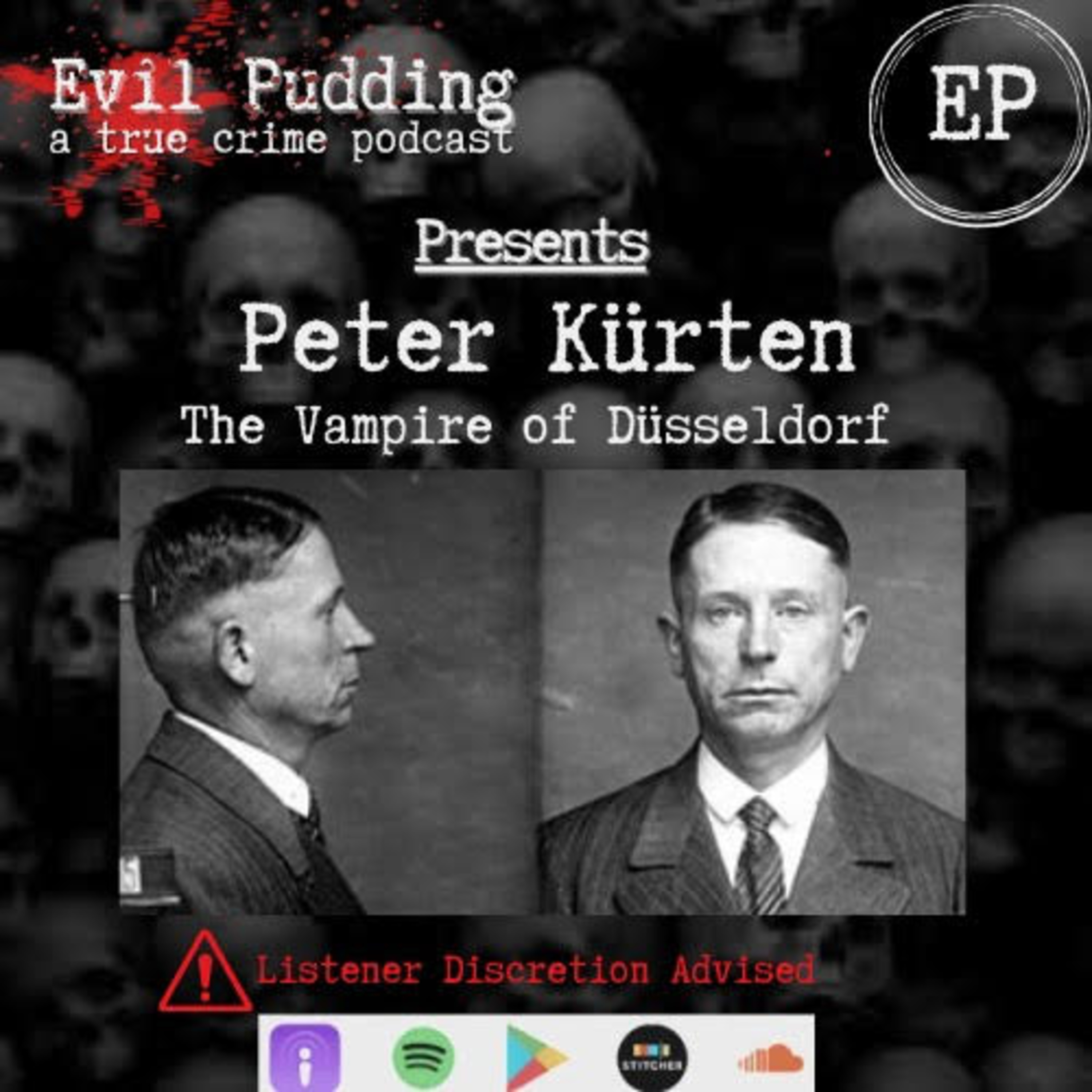 Evil Pudding Episode 62 - Peter Kürten: The Vampire of Düsseldorf