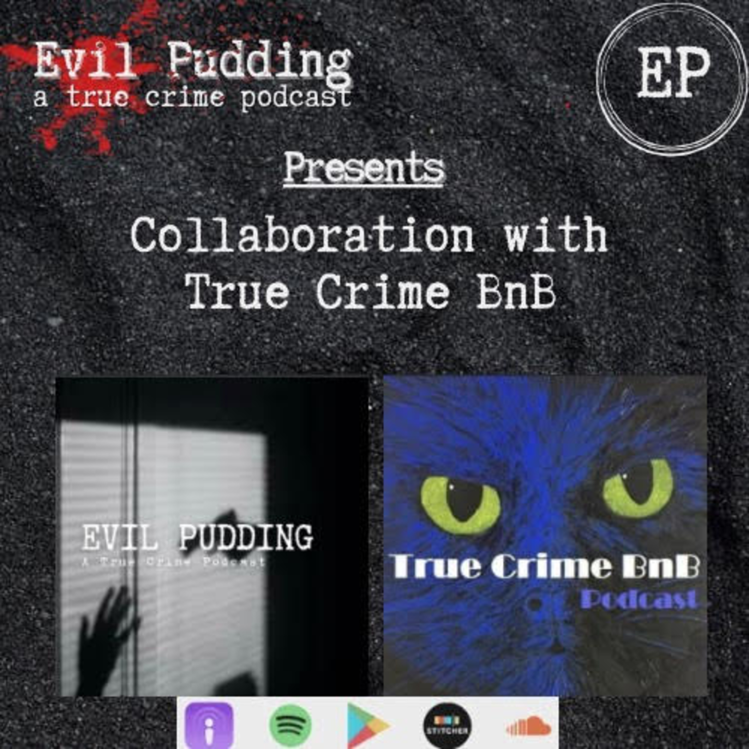 Evil Pudding Episode 63 - Collaboration with True Crime BnB