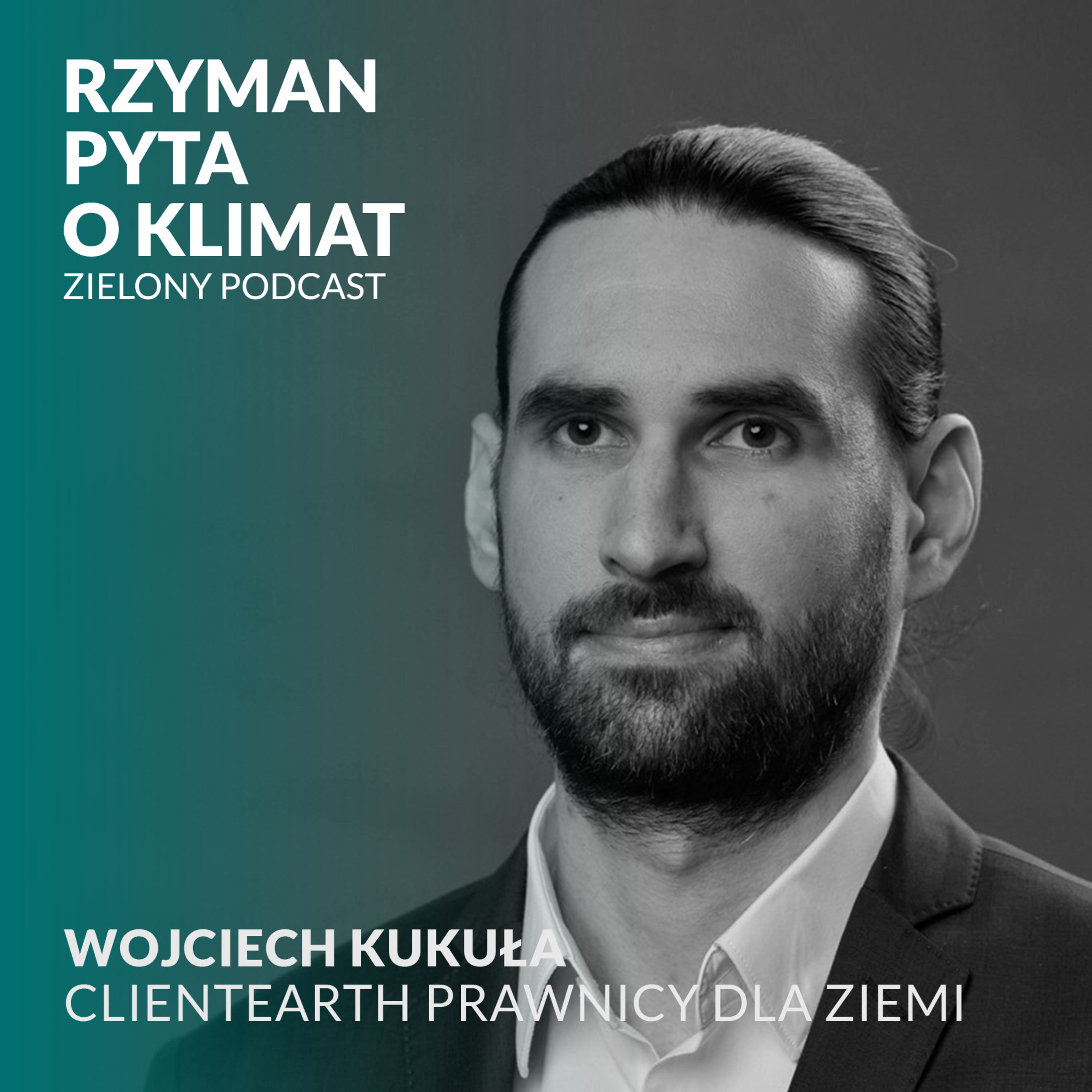 Zielony Podcast - Rzyman pyta o klimat
