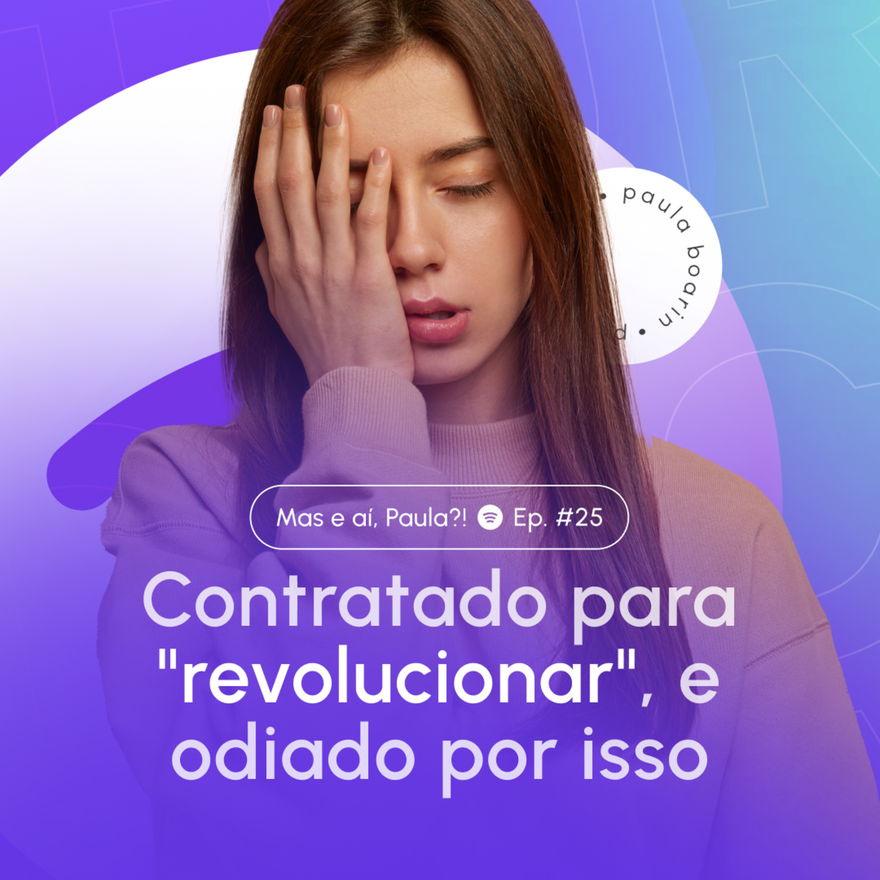 Mas e aí, Paula?