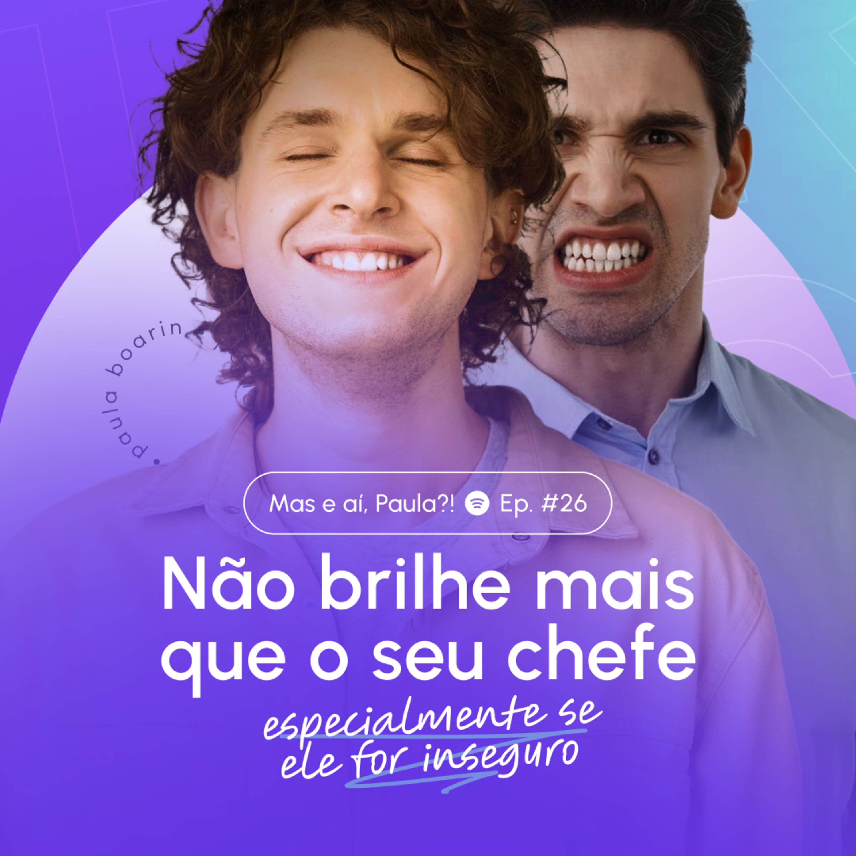 Mas e aí, Paula?