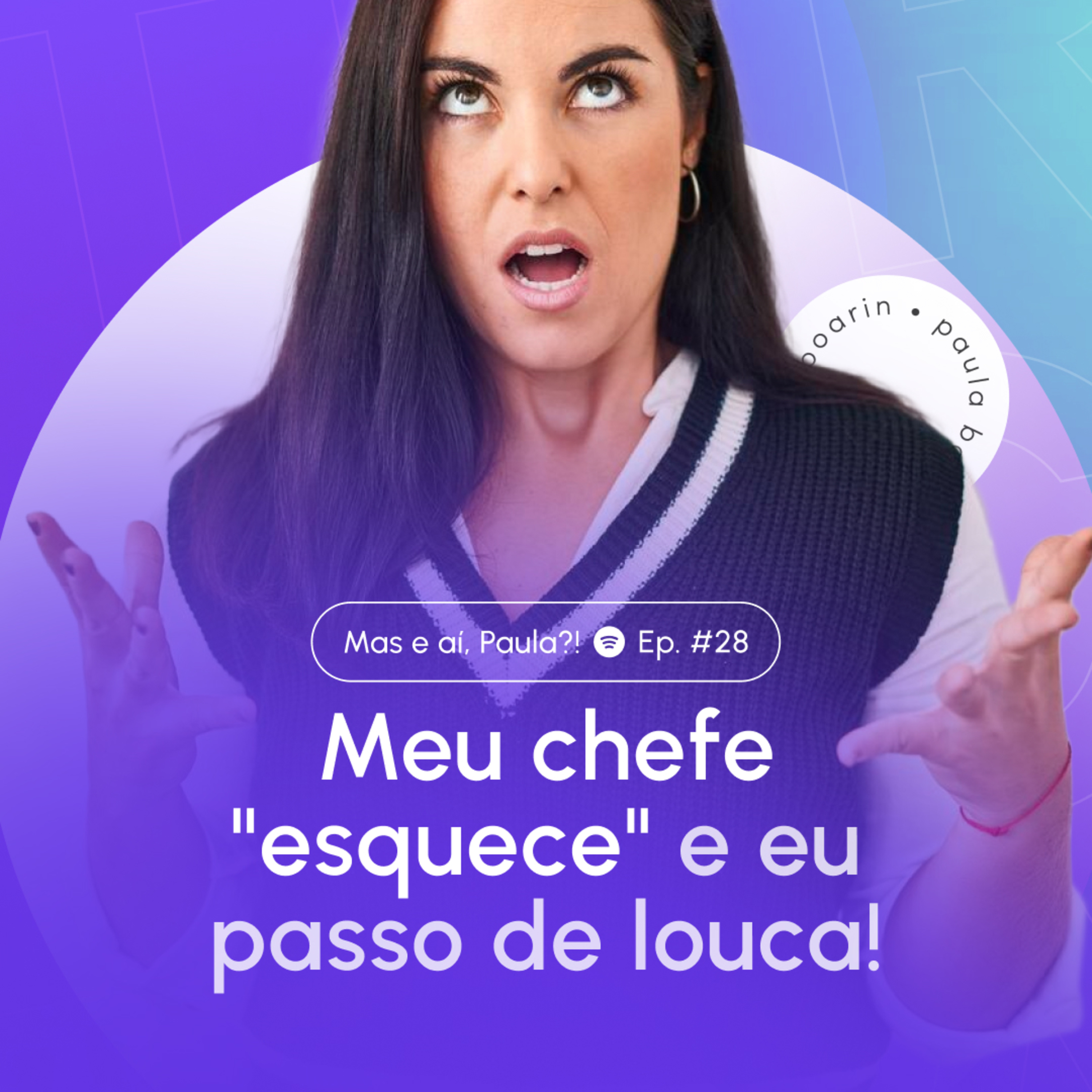 Mas e aí, Paula?