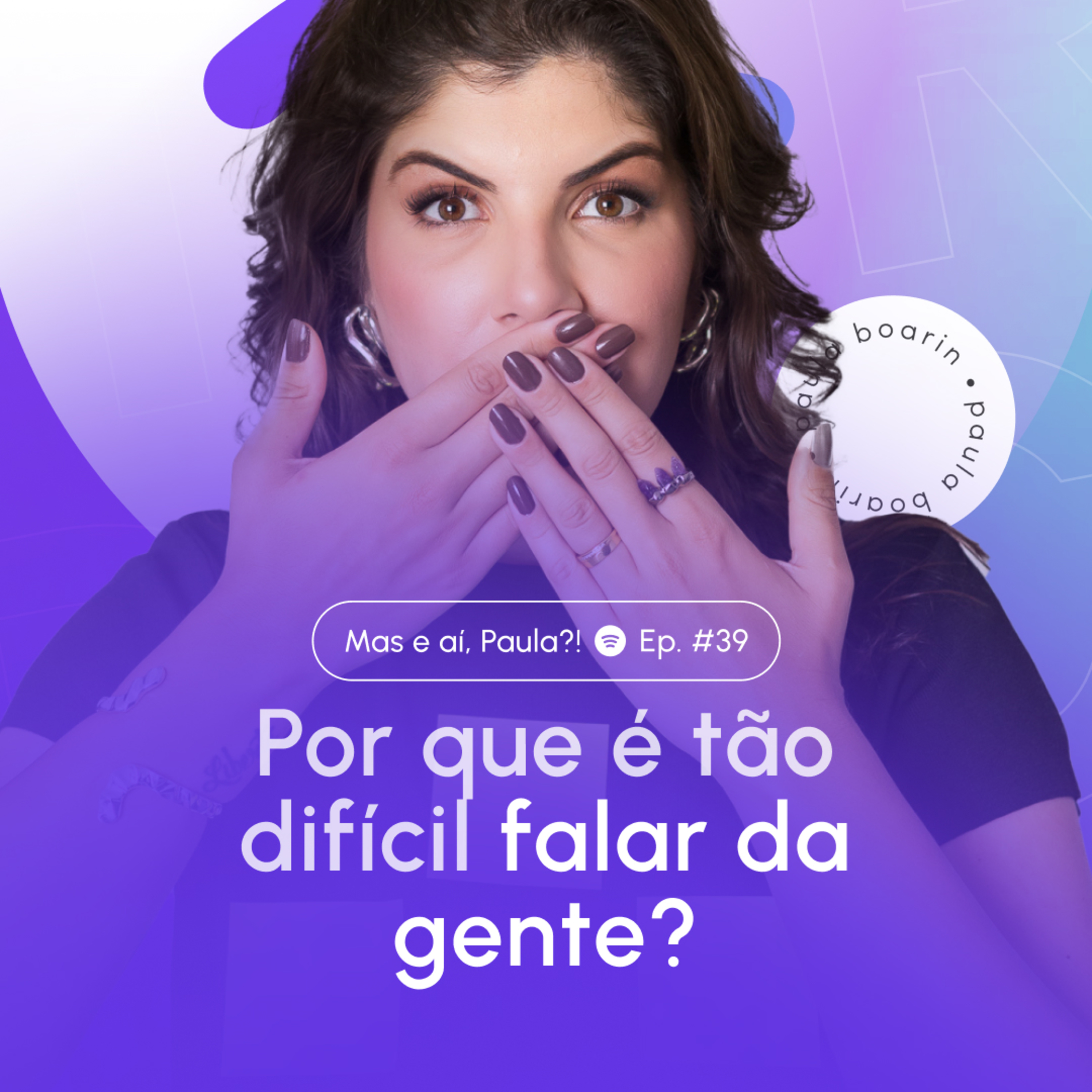 Mas e aí, Paula?