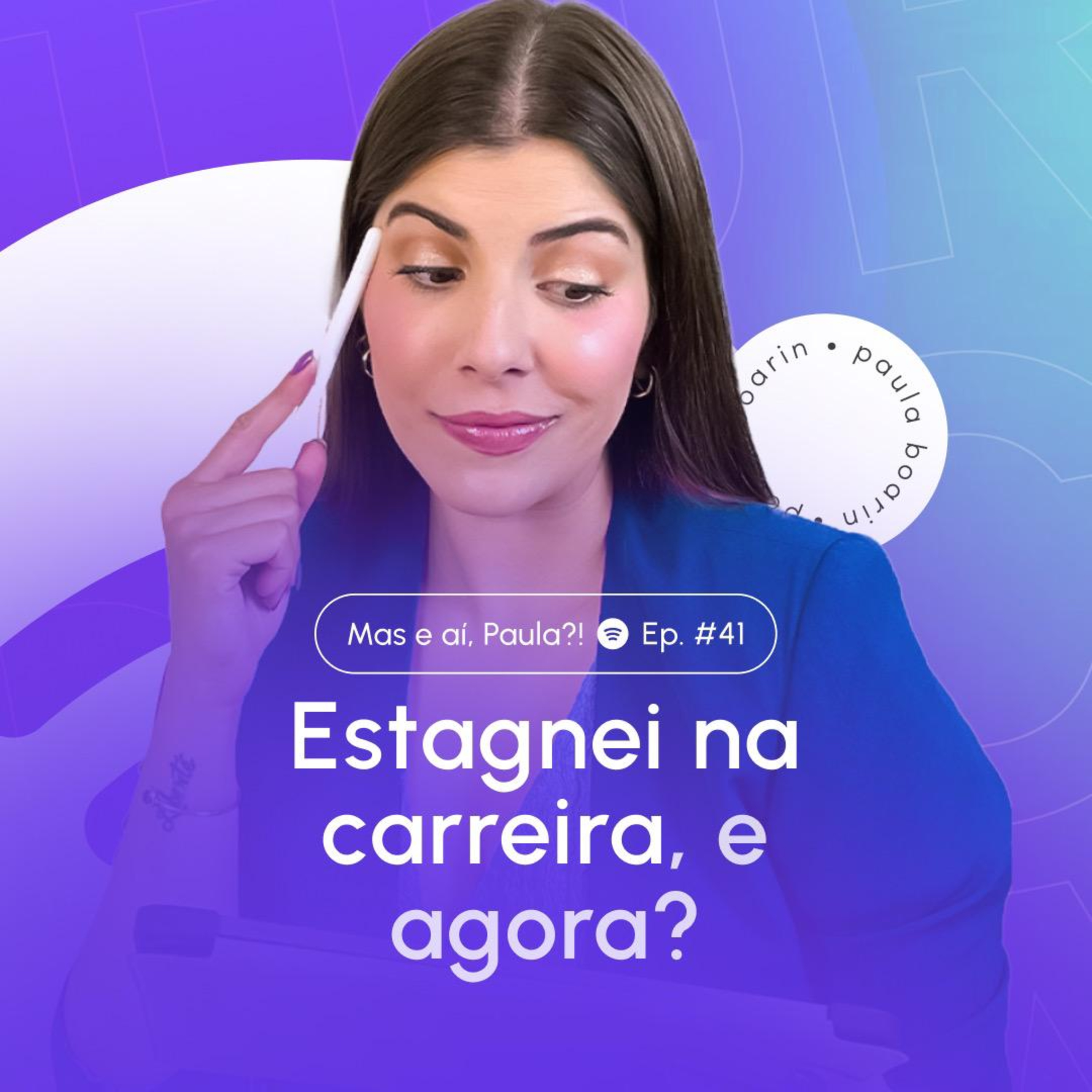 Mas e aí, Paula?