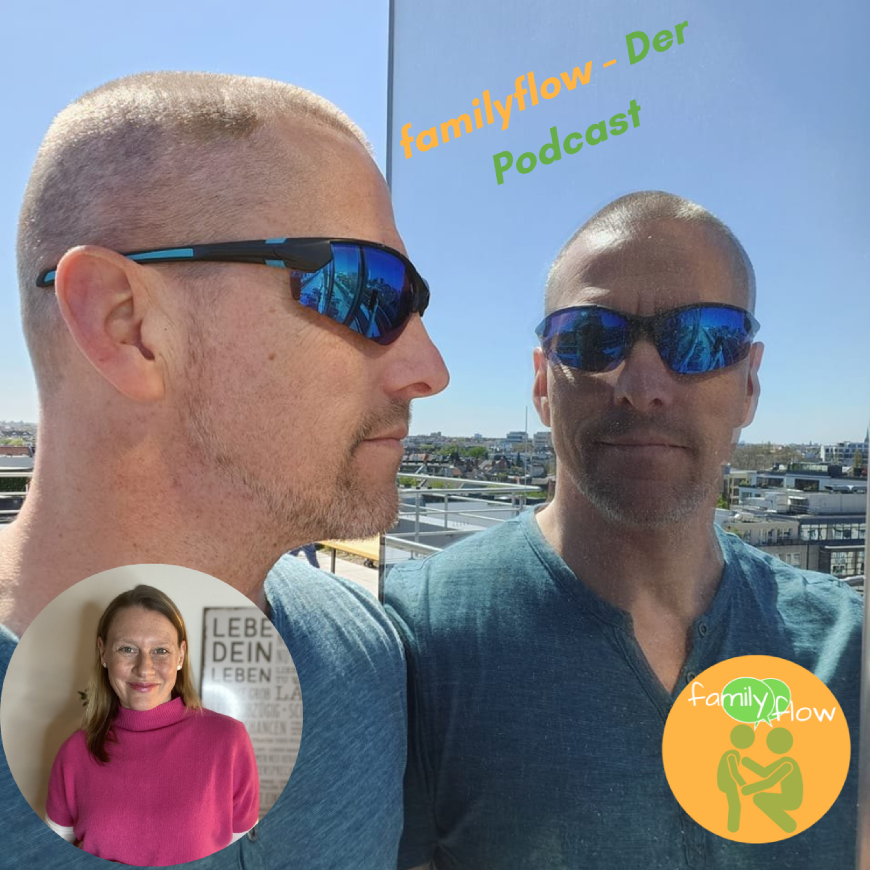 familyflow - Der Podcast für Eltern, die mehr aus ihrem UND aus dem Leben ihrer Kinder machen wollen
