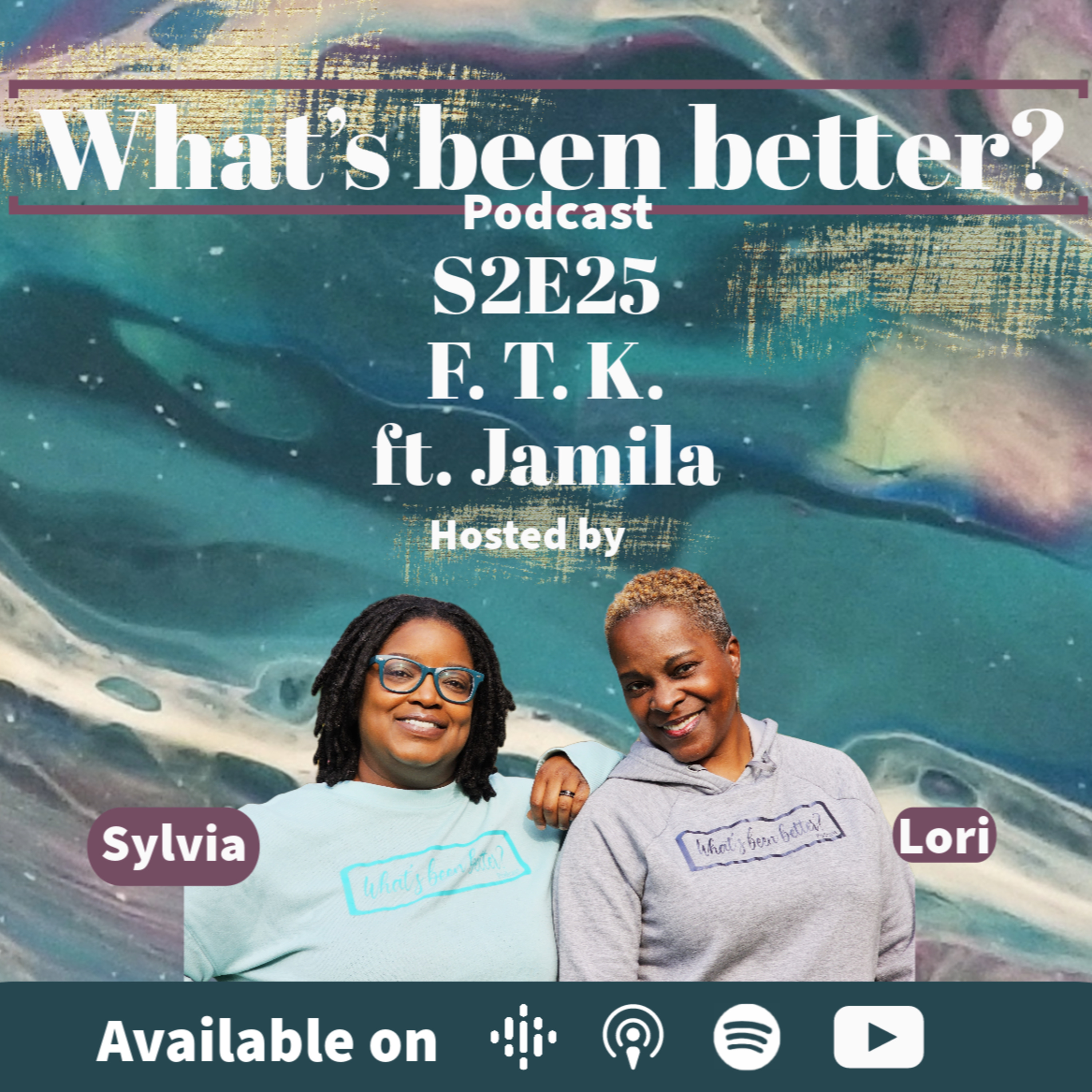 S2E25 F.T.K ft. Jamila