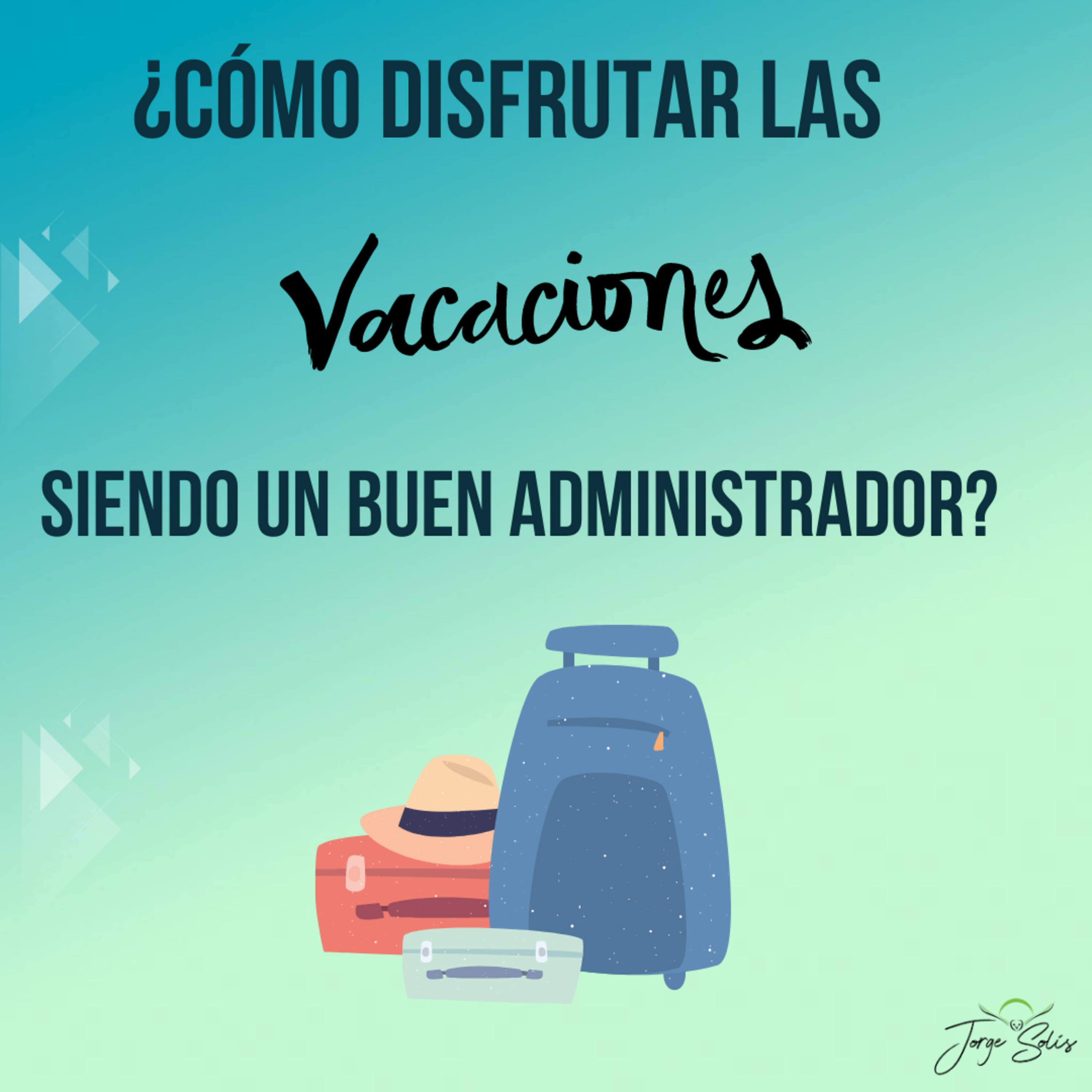 ¿Cómo disfrutar las vacaciones siendo un buen administrador? episode artwork
