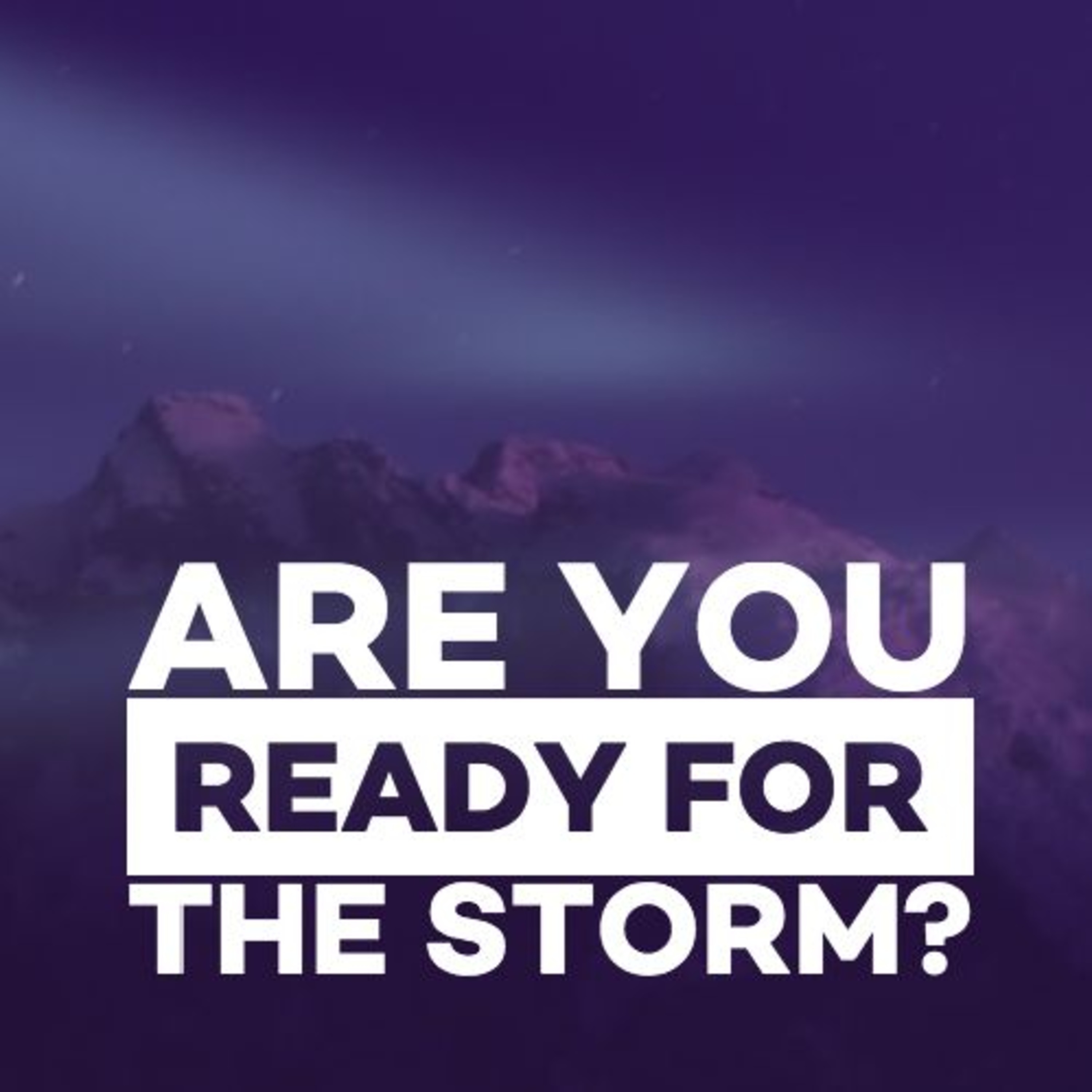 8/11/19 - Are You Ready for the Storm? episode artwork