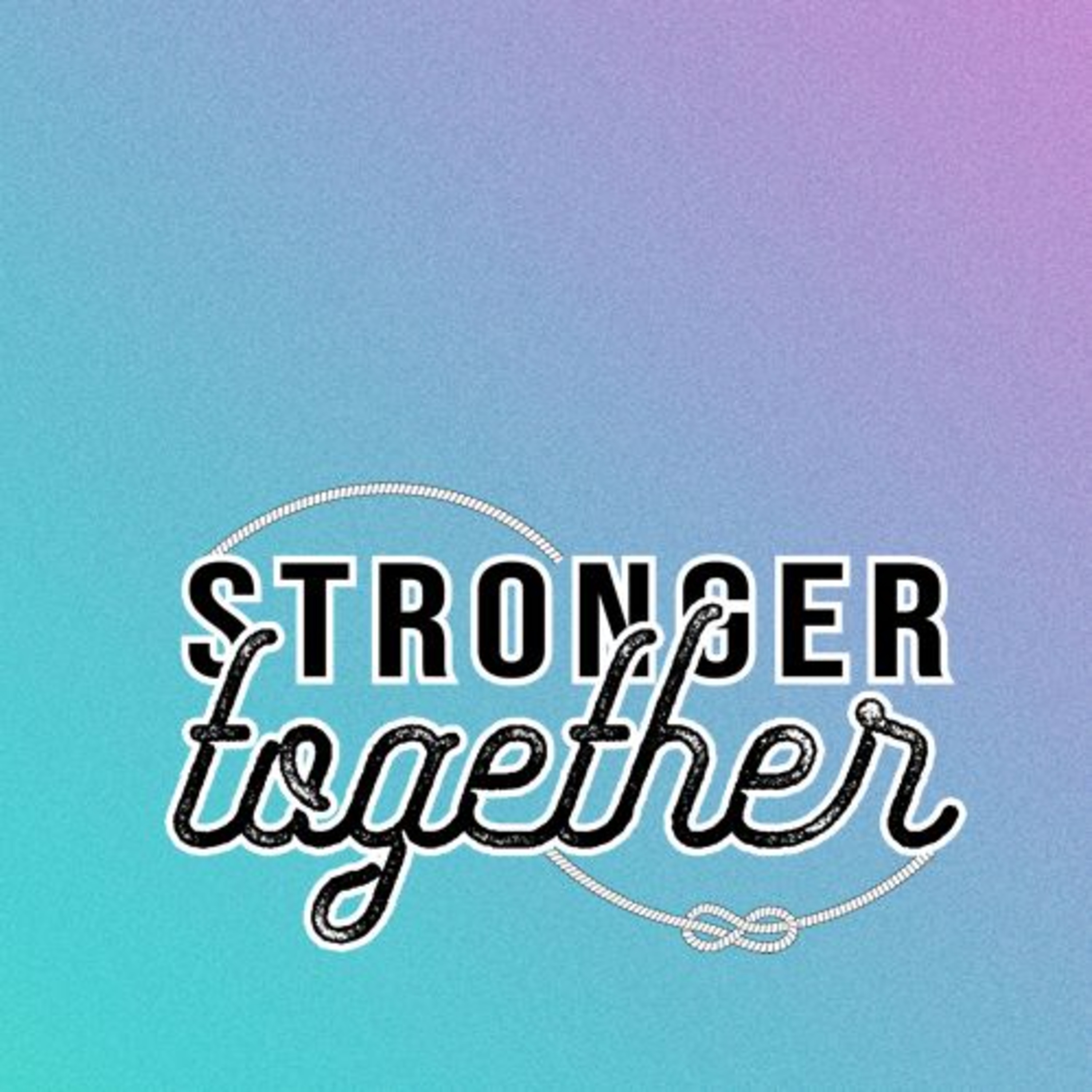 9/15/19 - Stronger Together - Intimacy With God episode artwork