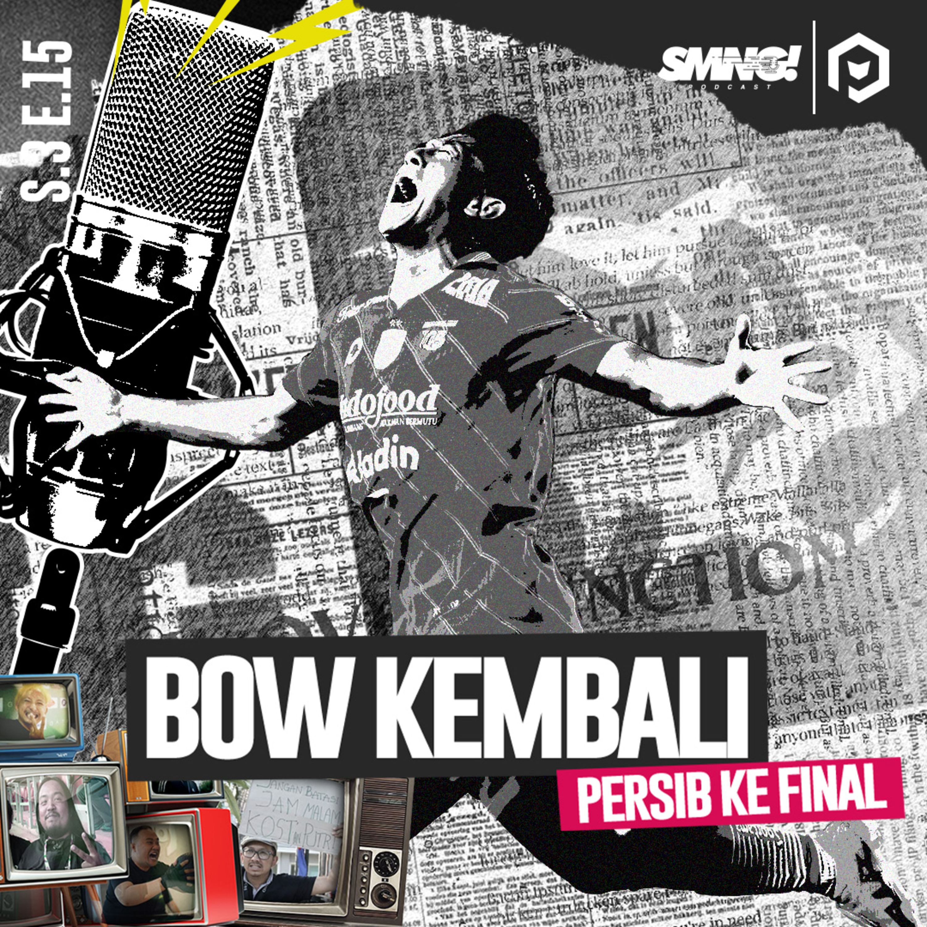 #S3 E15 FEBRI BOW KEMBALI, PERSIB KE FINAL!