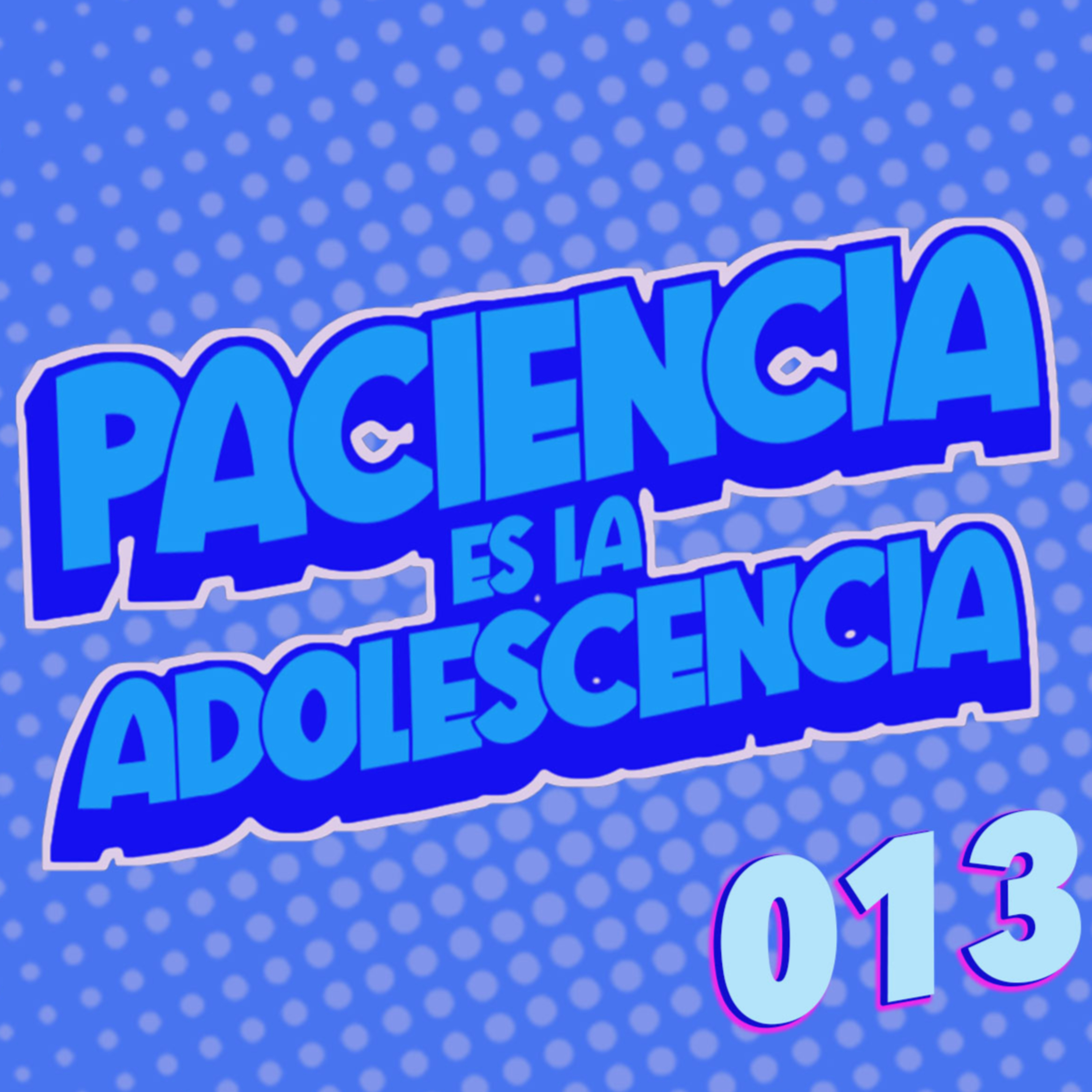 Paciencia es la Adolescencia