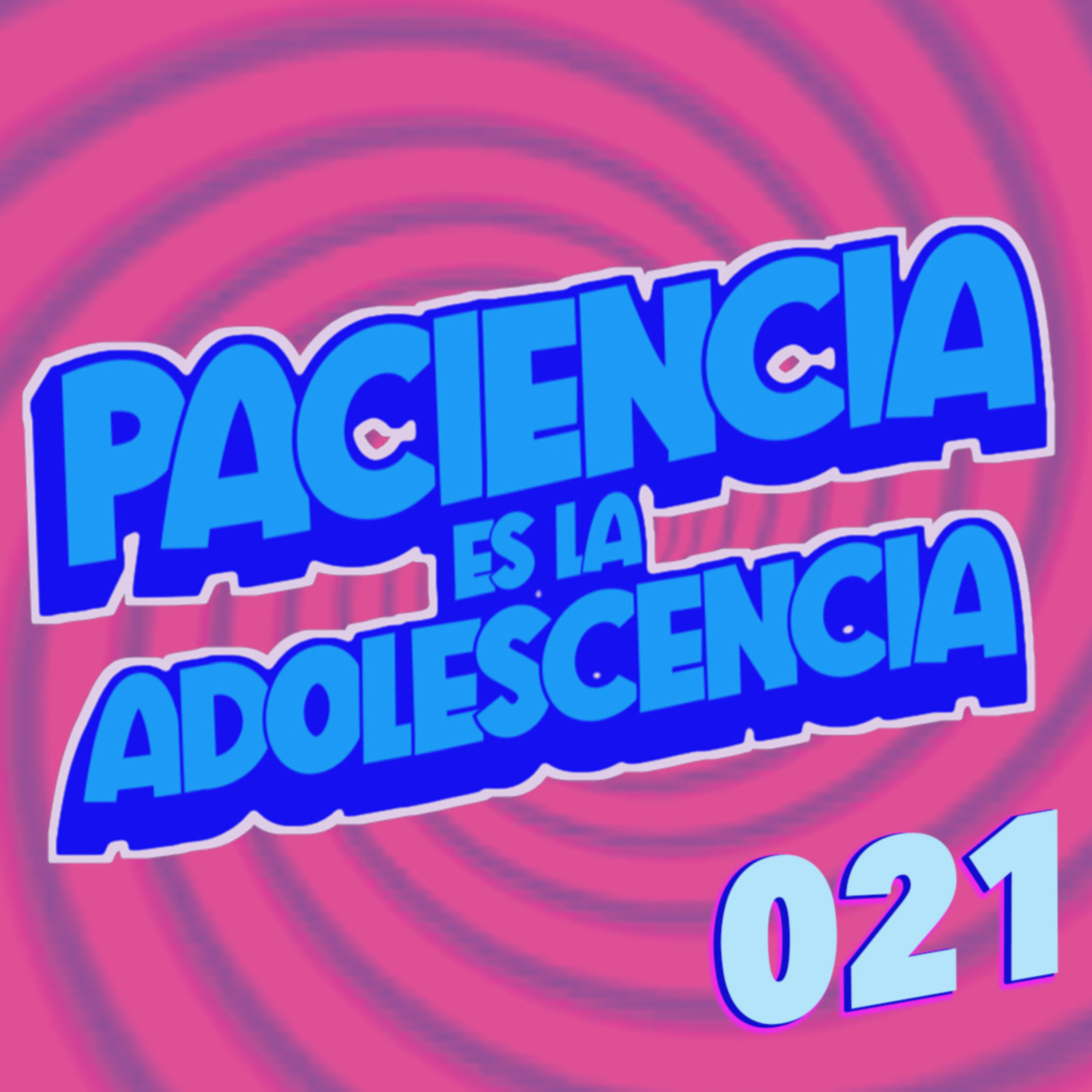 Paciencia es la Adolescencia