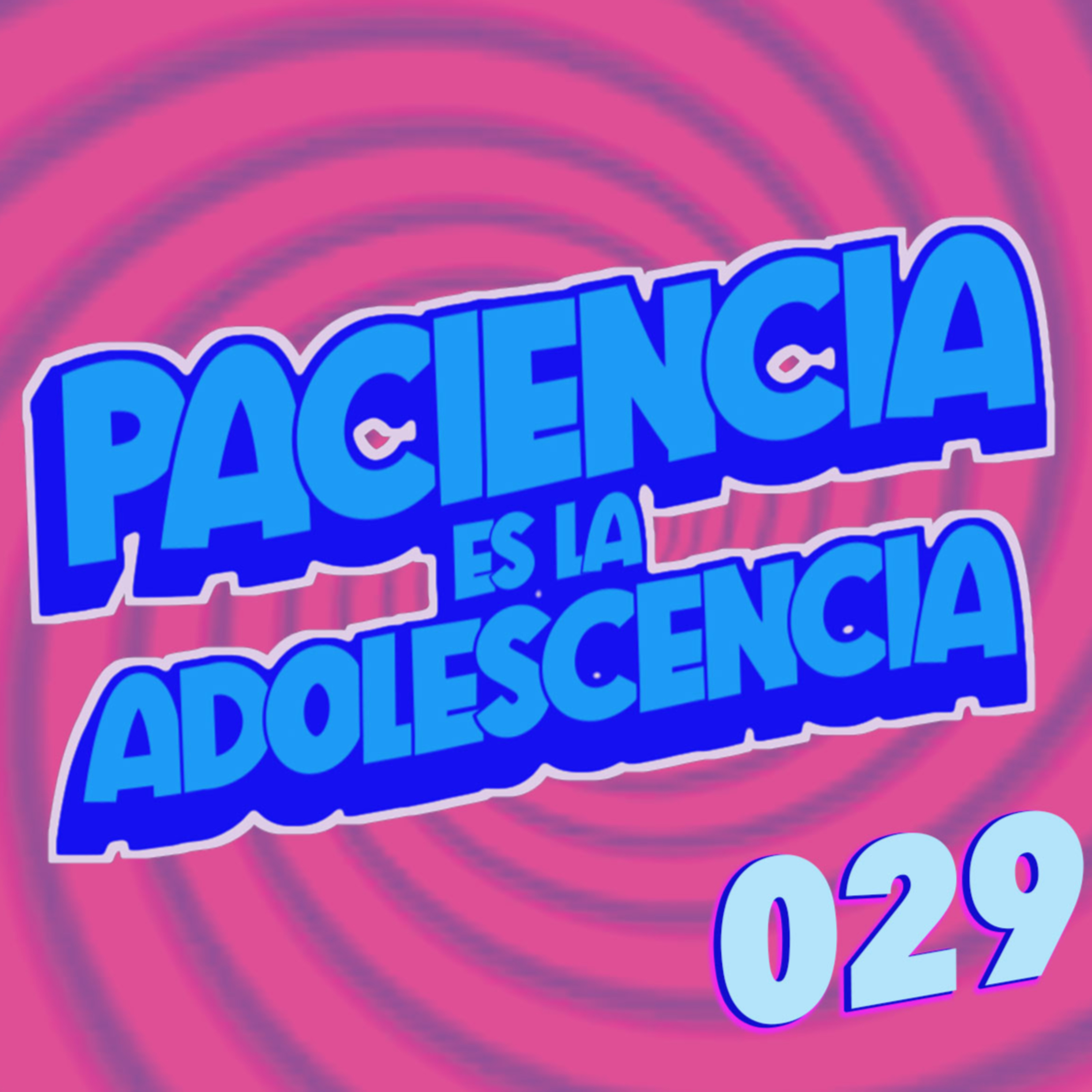 Paciencia es la Adolescencia