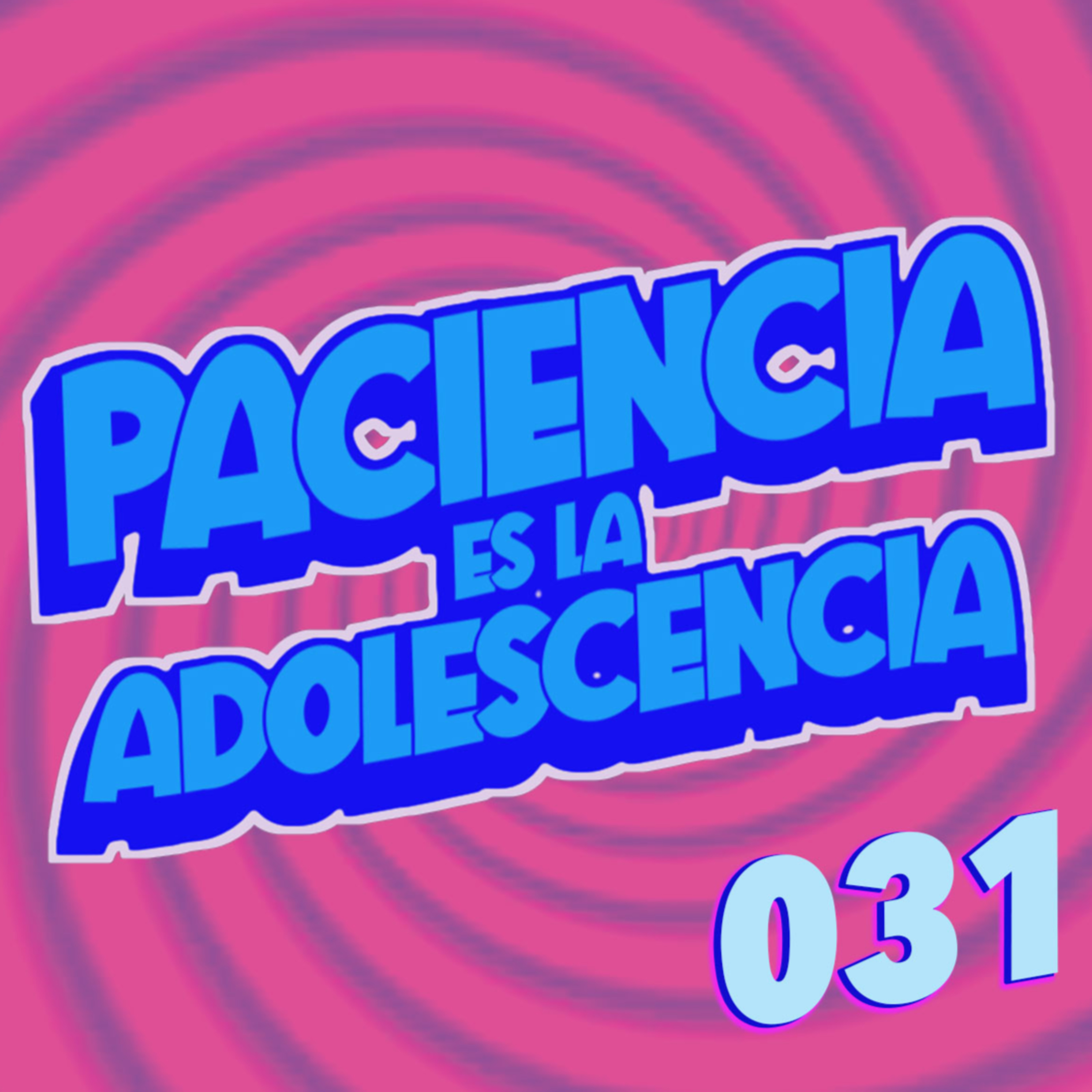 Paciencia es la Adolescencia