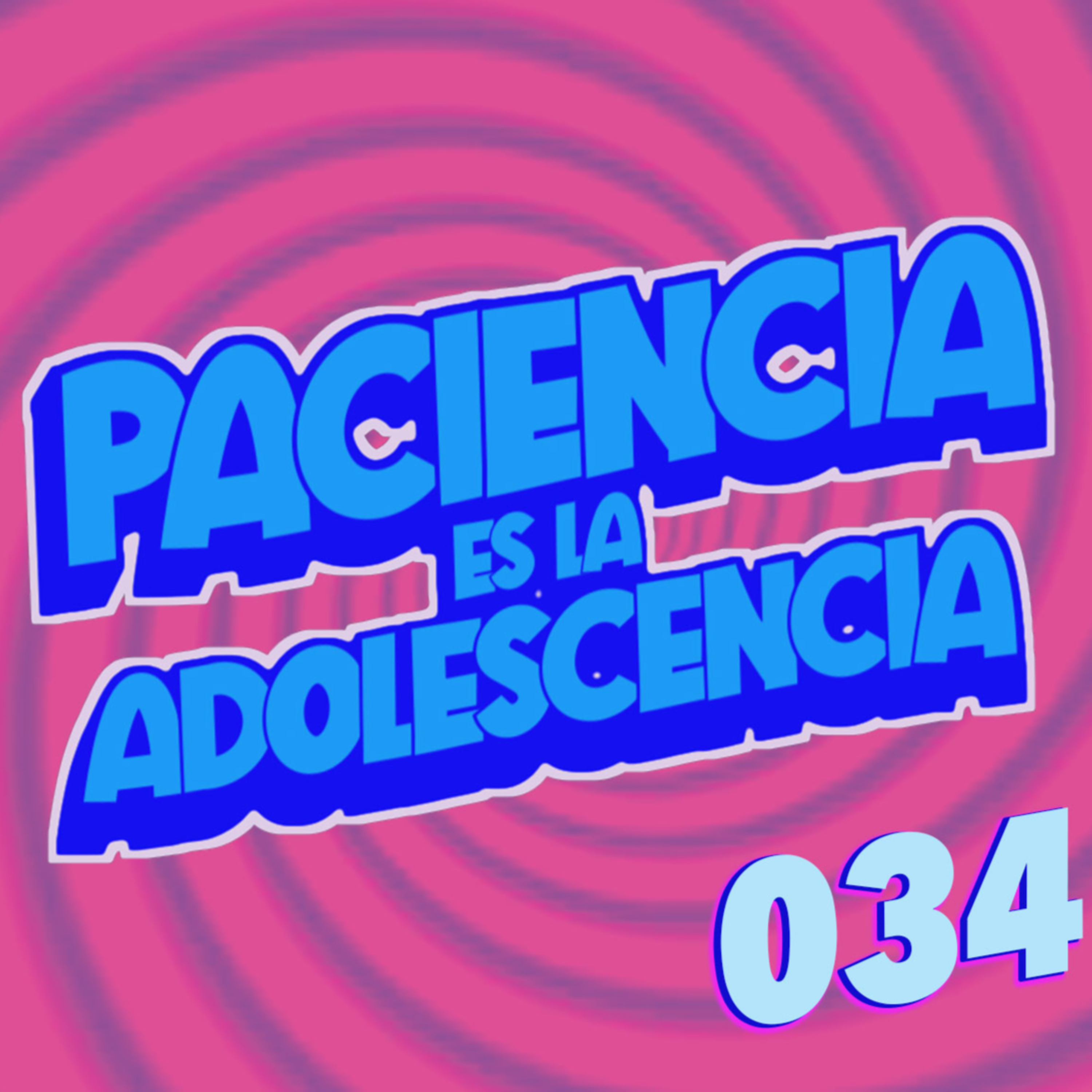 Paciencia es la Adolescencia