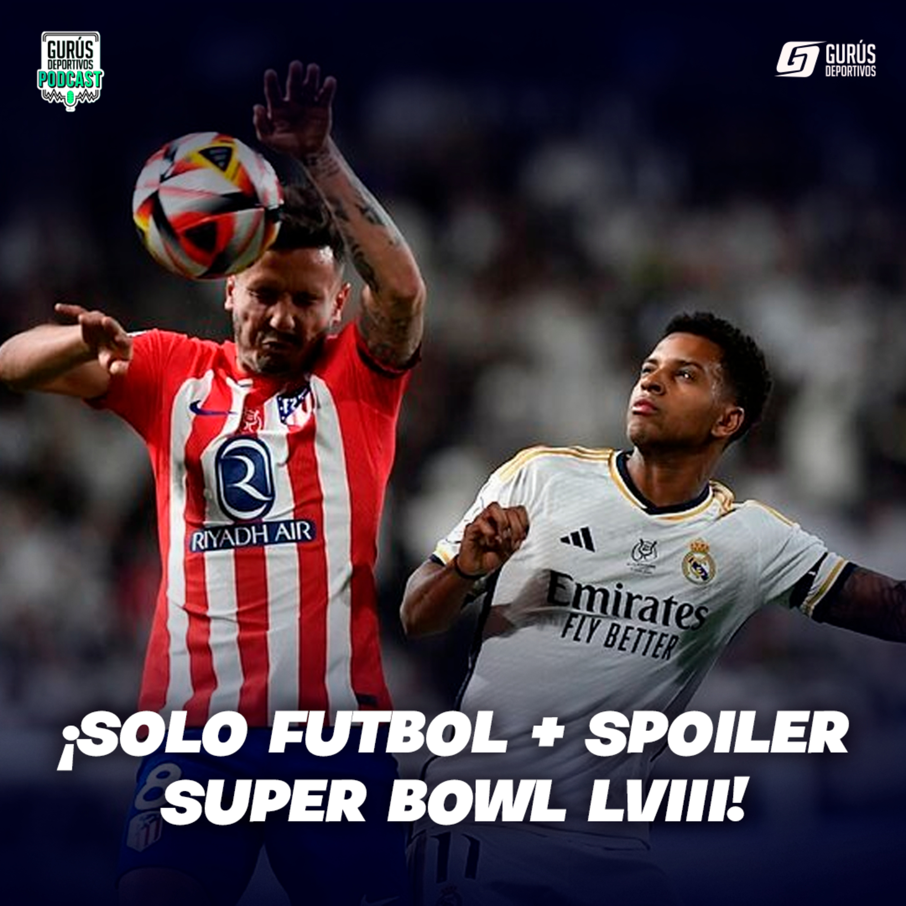 ¡SOLO FUTBOL + spoiler Super Bowl LVIII!  episode artwork
