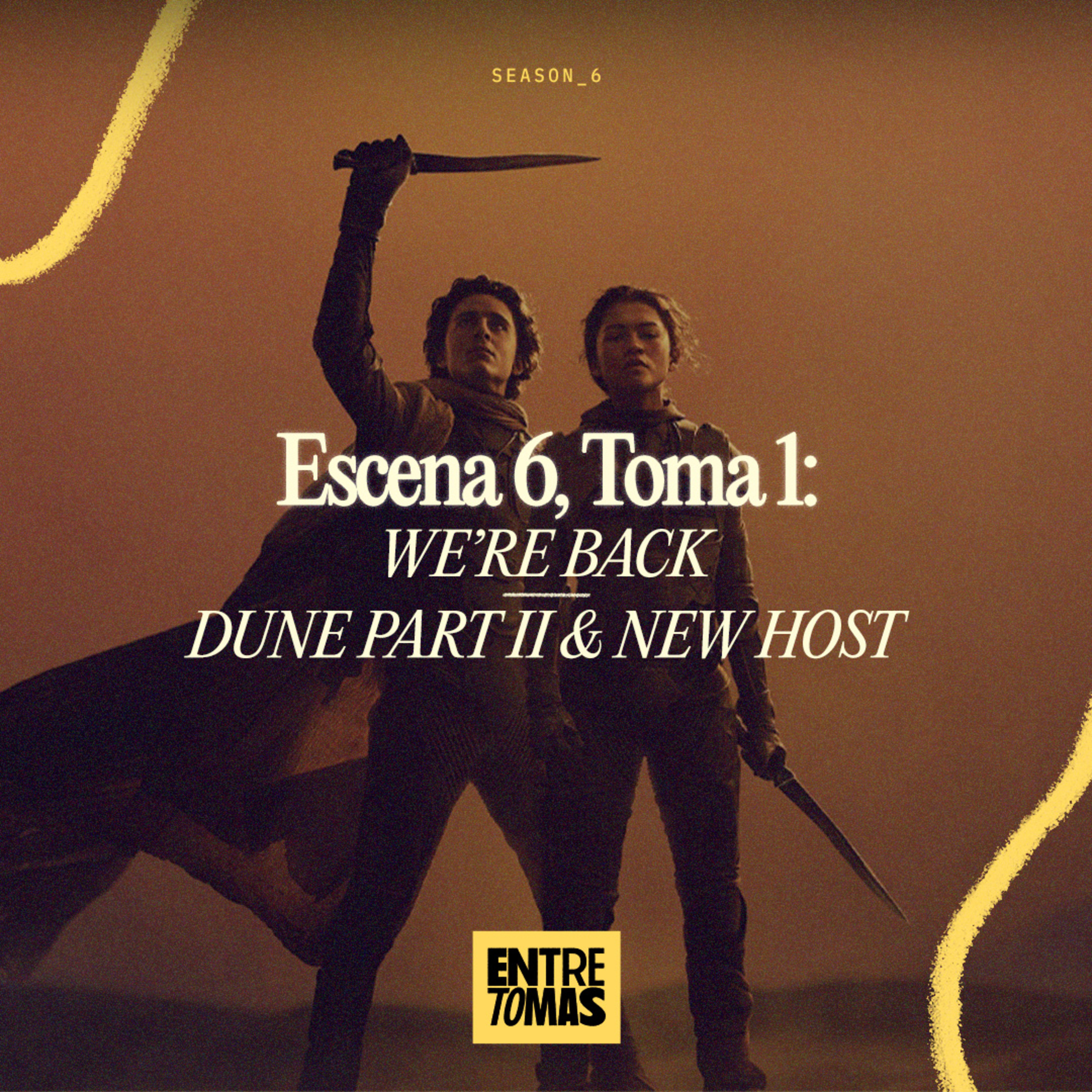 ESCENA 6, TOMA 1 | WE'RE BACK - DUNE PART II & NEW HOST episode artwork