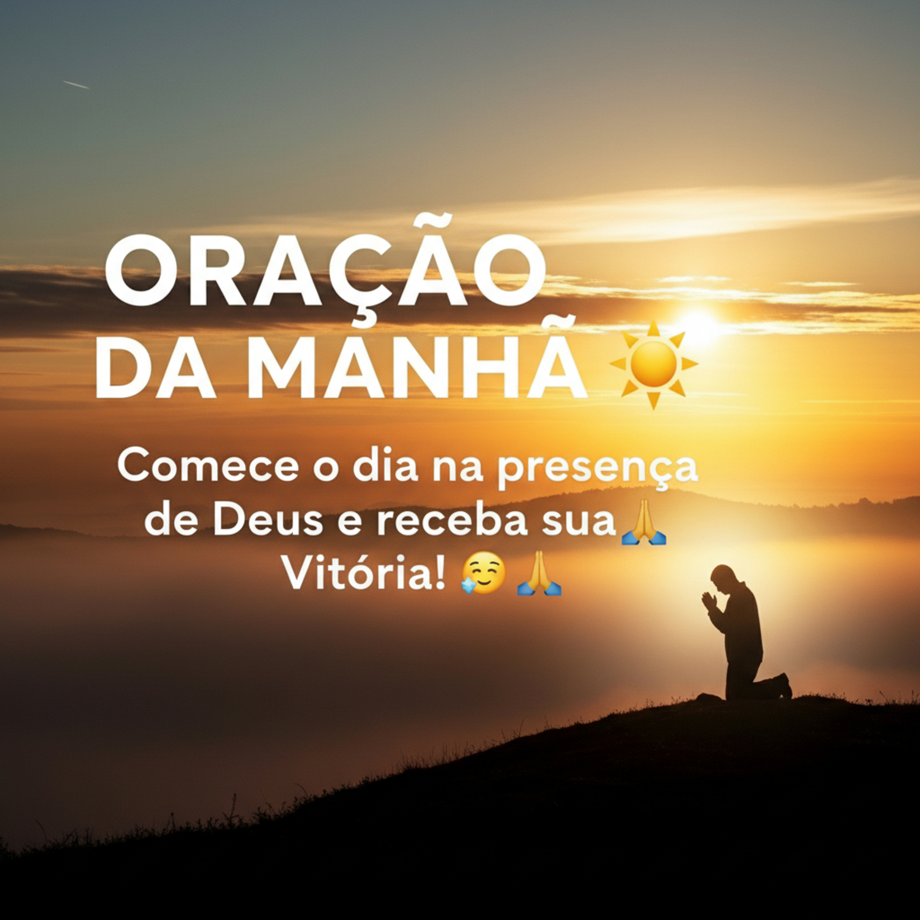 ORAÇÃO DA MANHÃ: Comece o dia na presença de Deus e receba sua Vitória! 🙏☀️