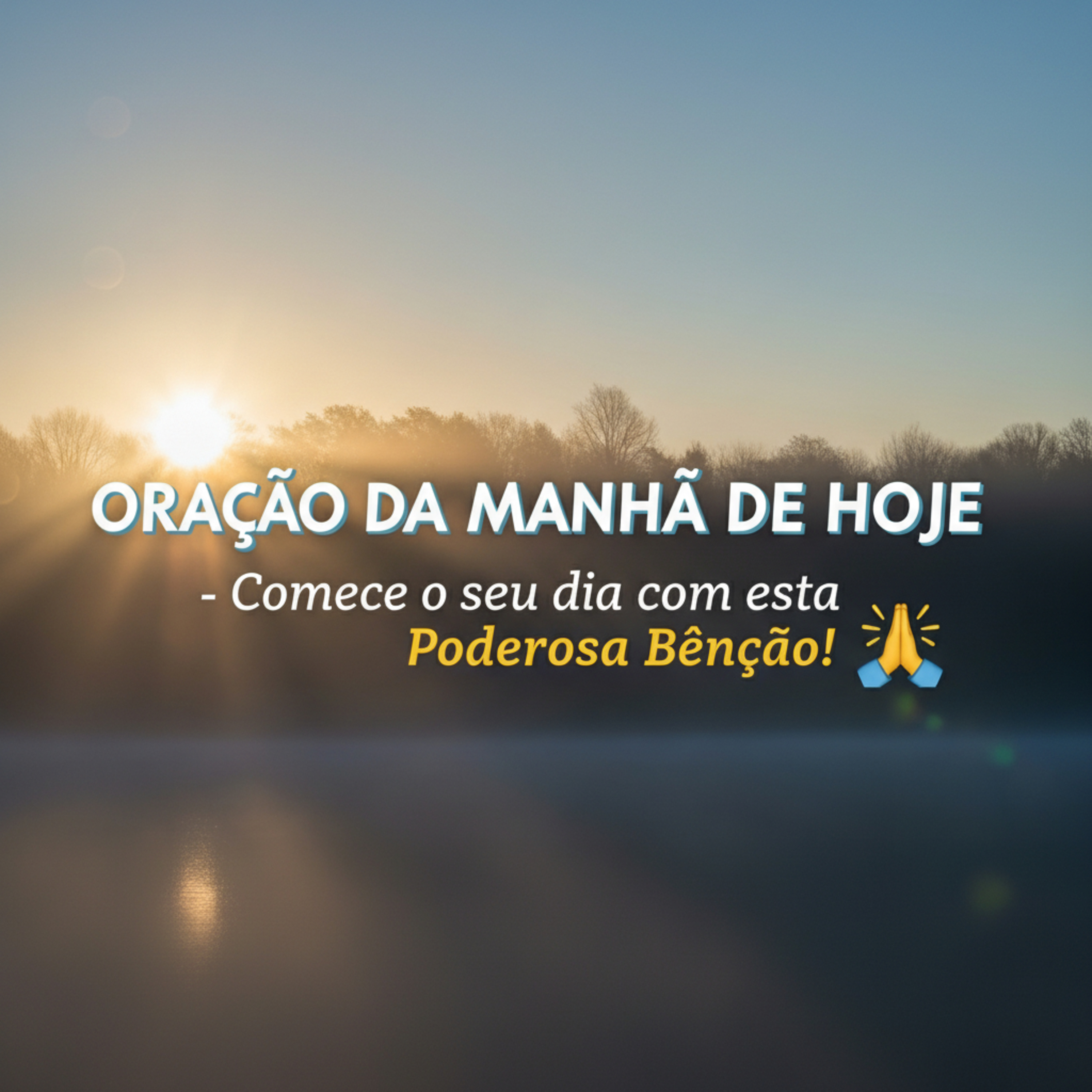 ORACÃO DA MANHÃ DE HOJE - Comece o seu dia com esta Bênção Poderosa! 🙏✨ (26/02)