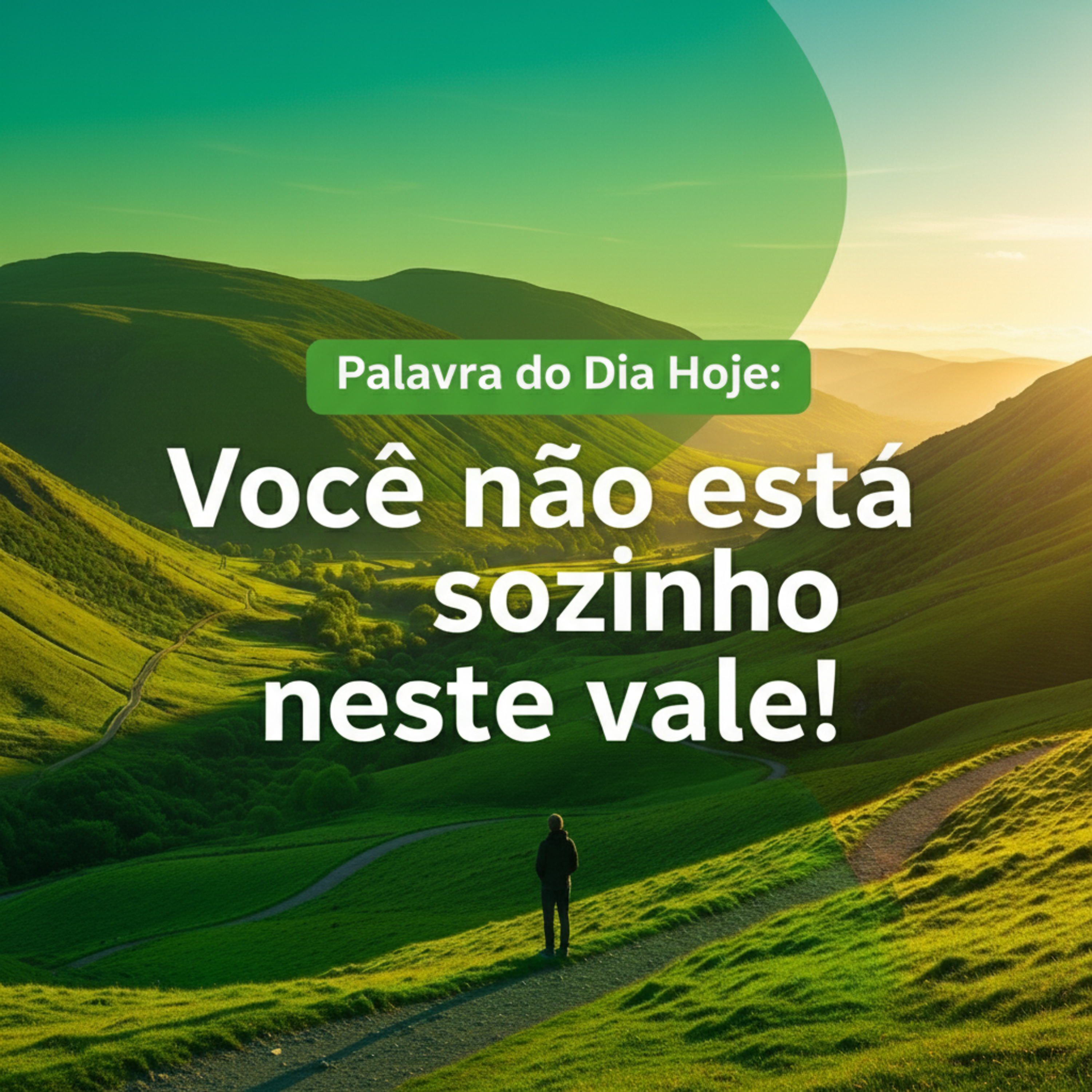 Palavra do Dia de Hoje - Você não está sozinho nesse vale - 06 de Março de 2026